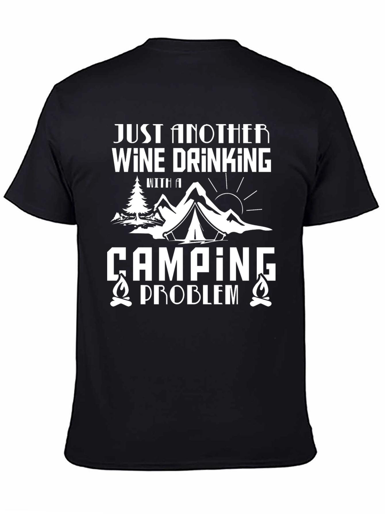 Wine Drinking Camping Problem Graphic Tee