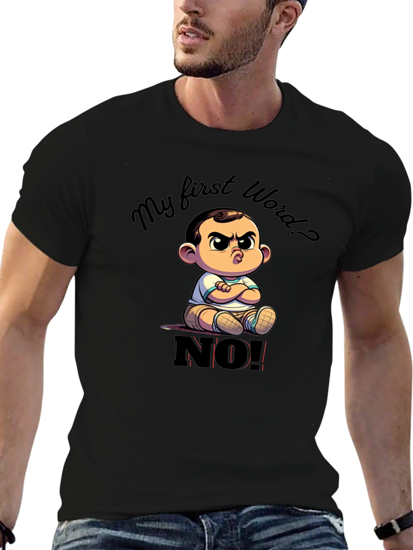 Funny My First Word? NO! Baby Graphic T-Shirt