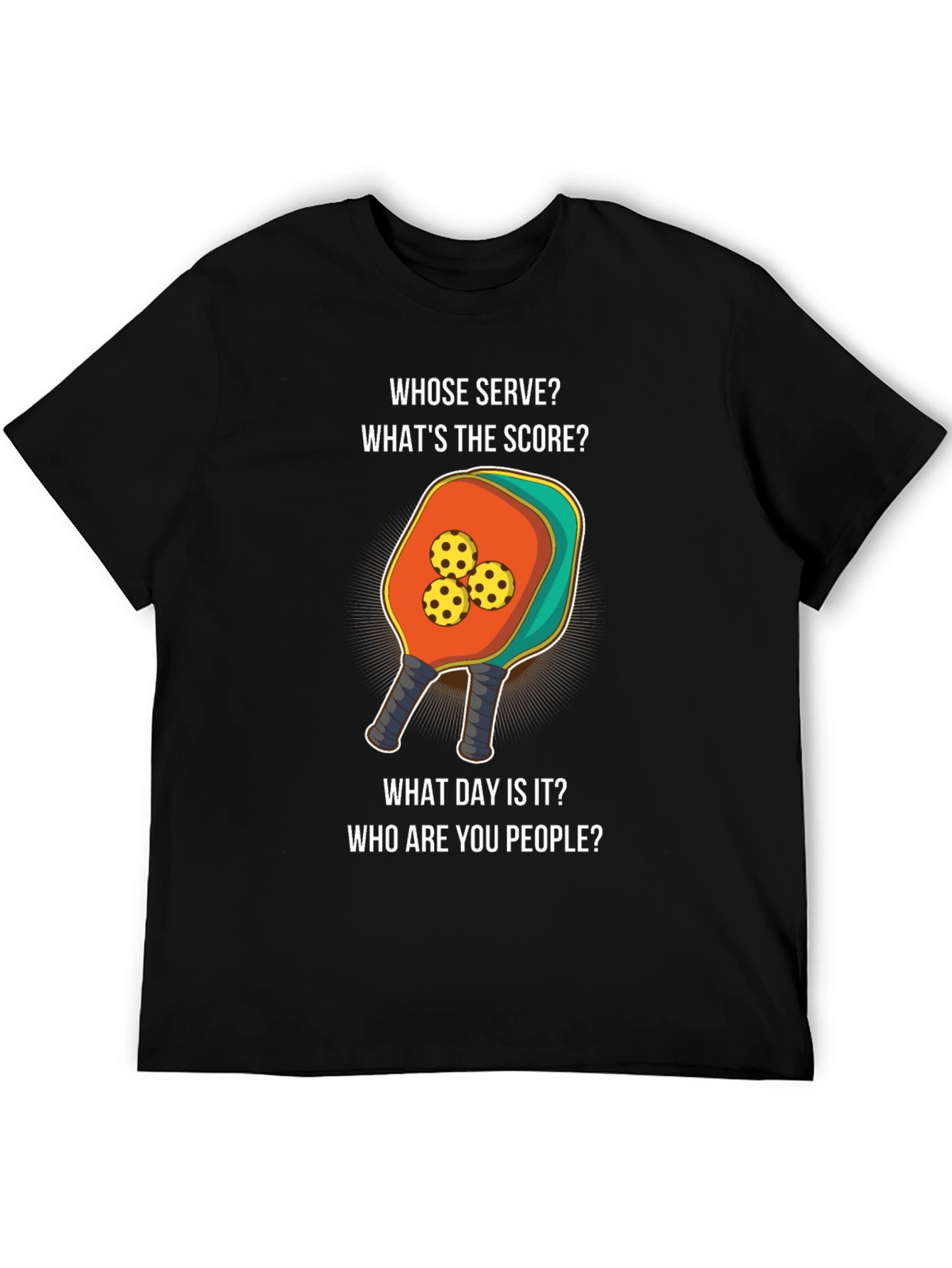 Pickleball T-Shirt: Whose Serve? Funny Sport Tee