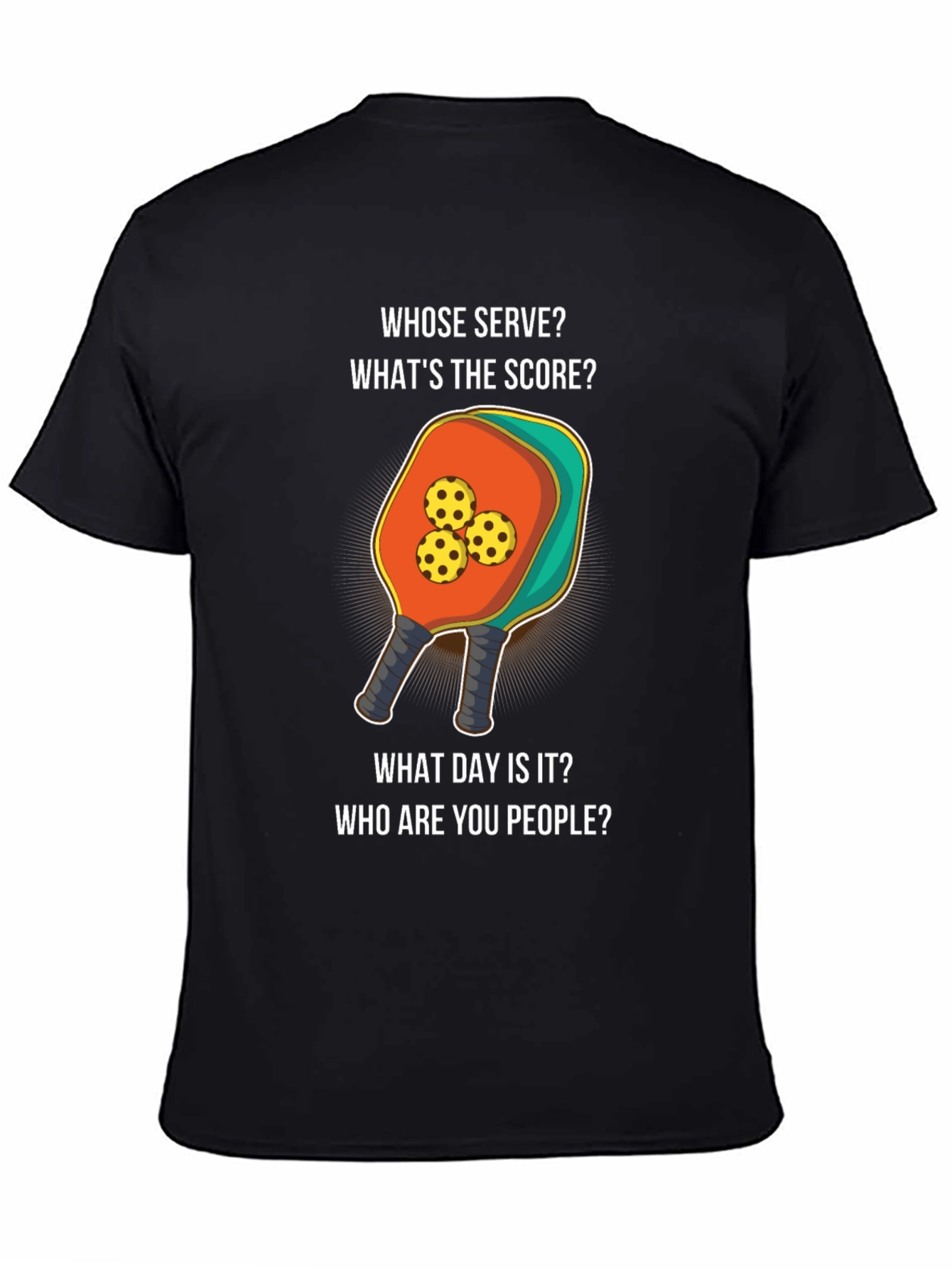 Pickleball T-Shirt: Whose Serve? Funny Sport Tee