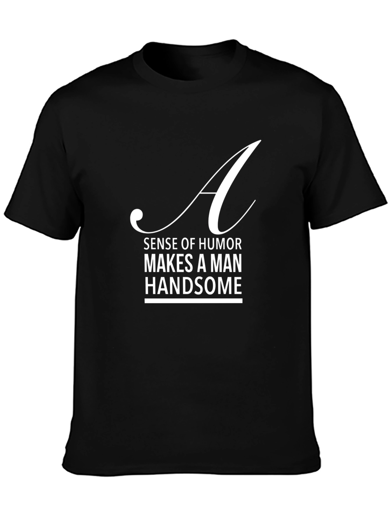 Humorous Handsome Mans T-Shirt