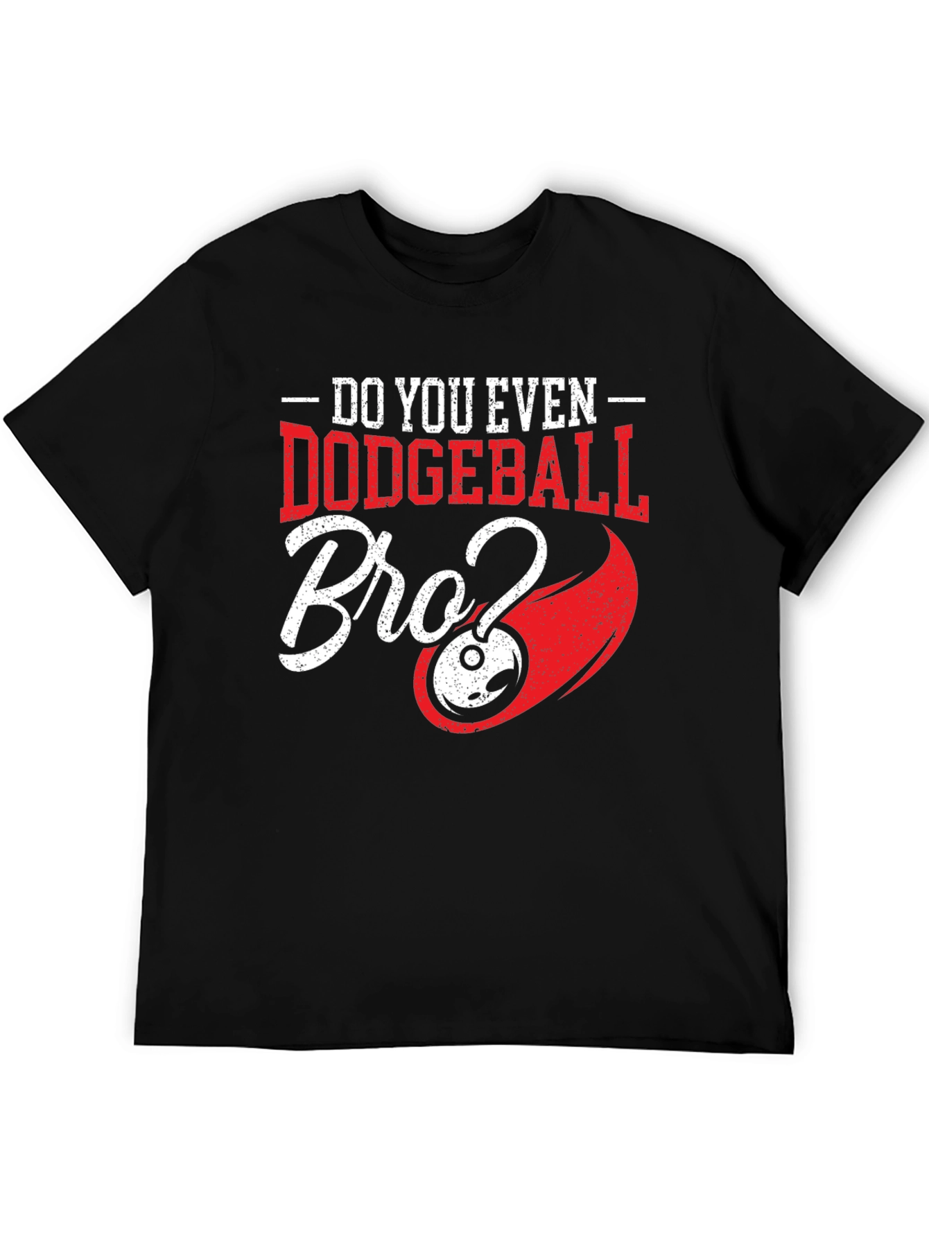 Do You Even Dodgeball Bro? Graphic T-Shirt