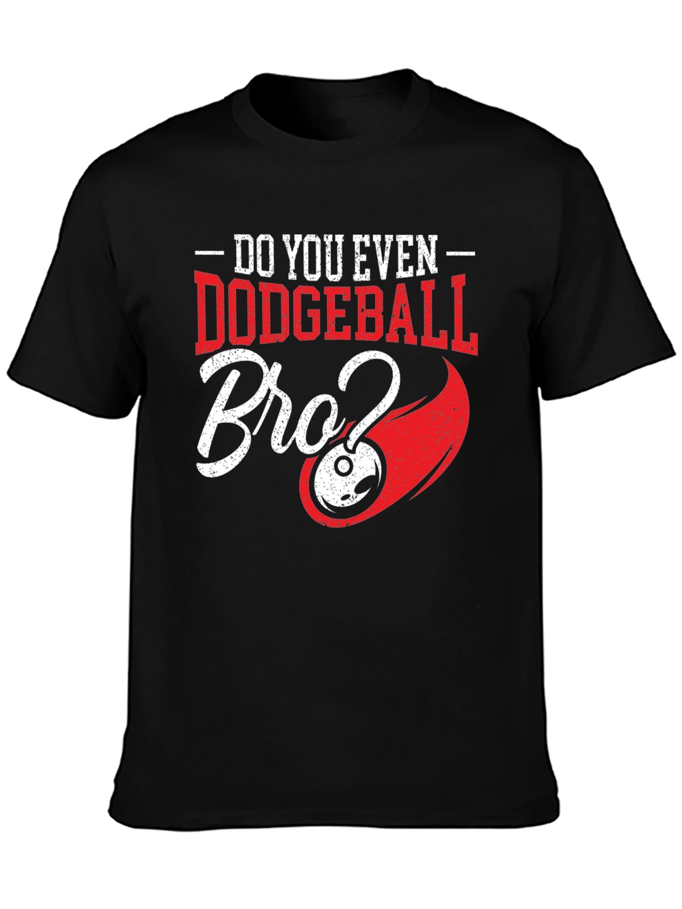 Do You Even Dodgeball Bro? Graphic T-Shirt