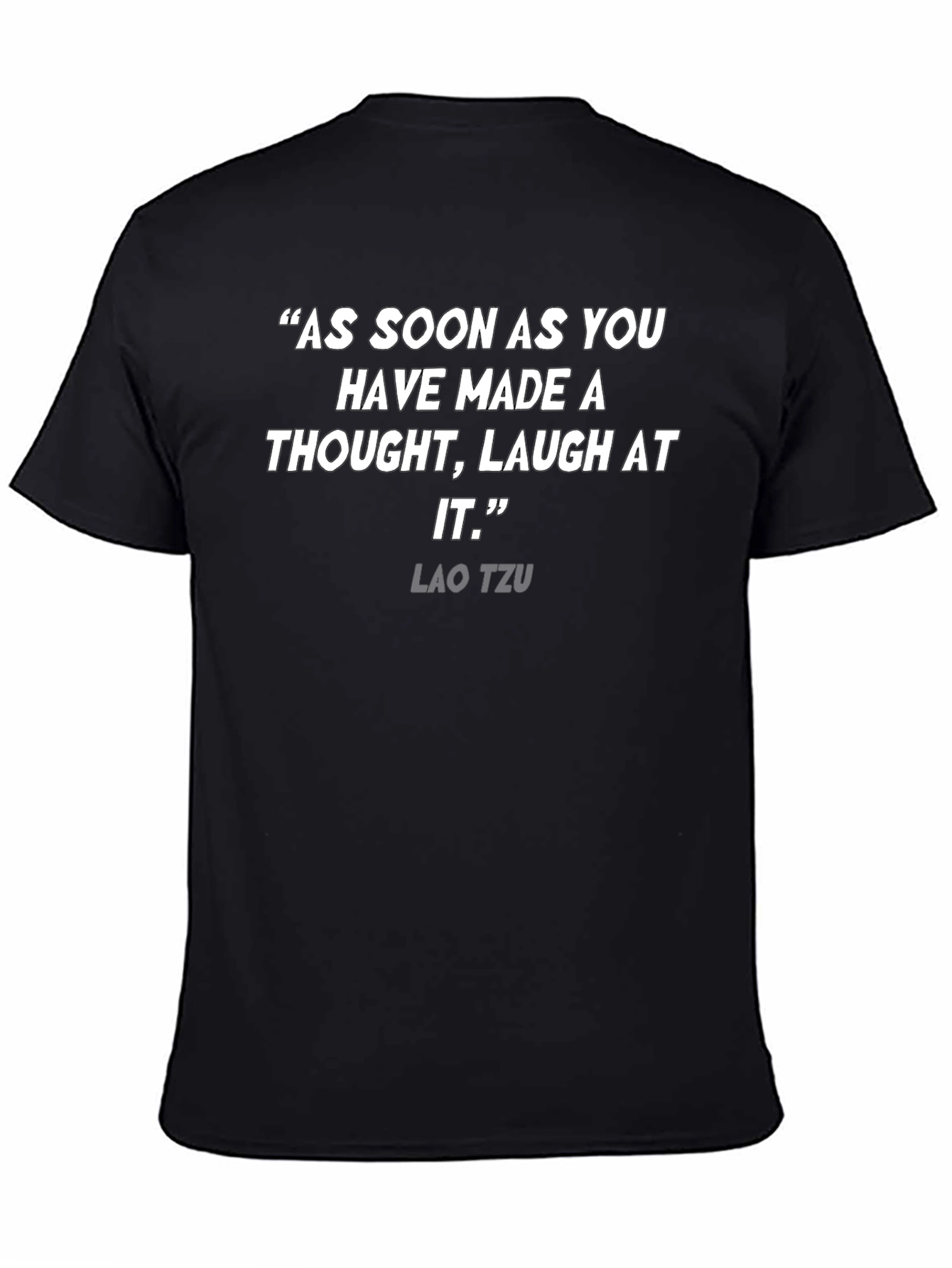 Lao Tzu Quote T-Shirt - Laugh At It