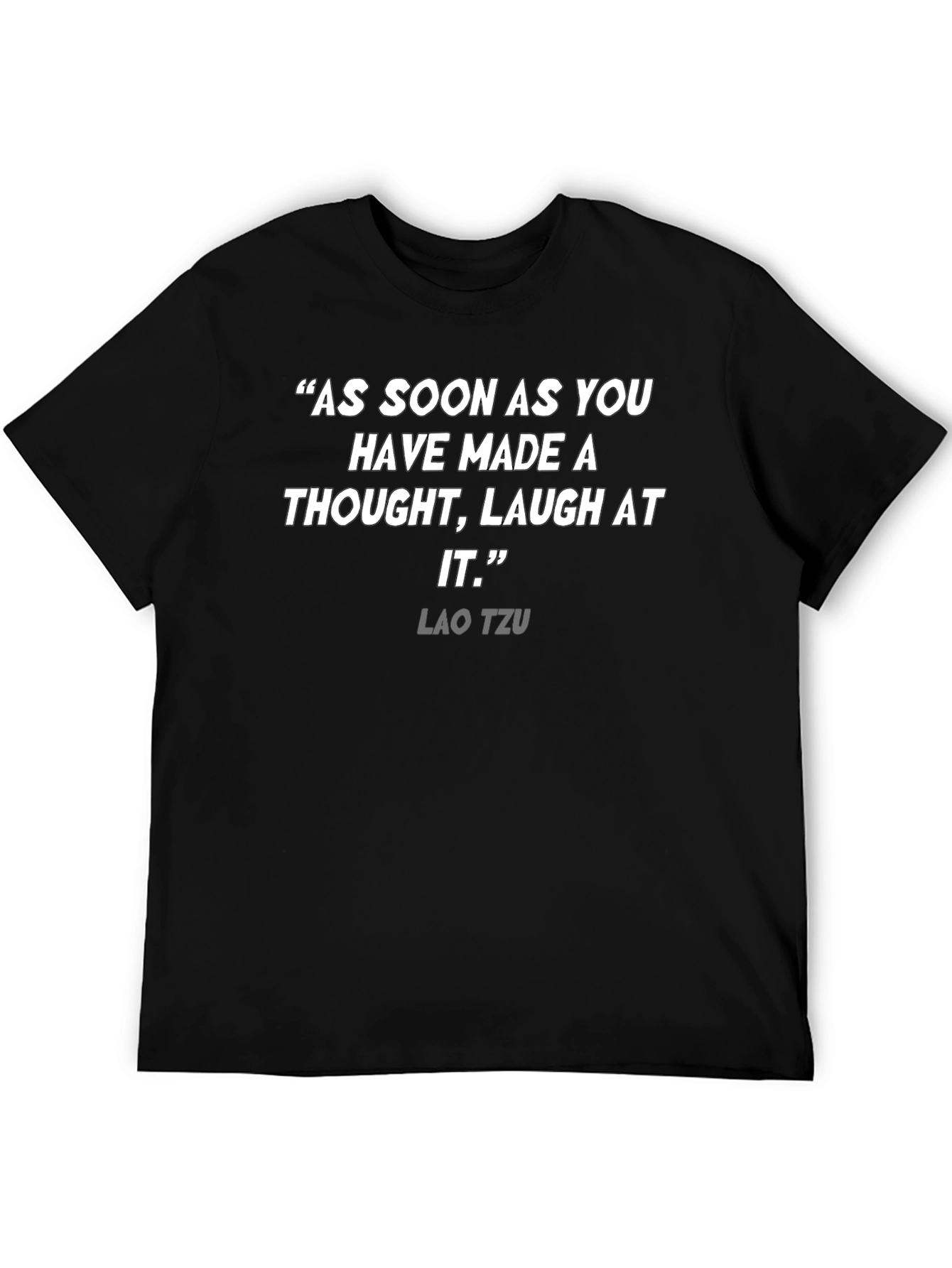 Lao Tzu Quote T-Shirt - Laugh At It