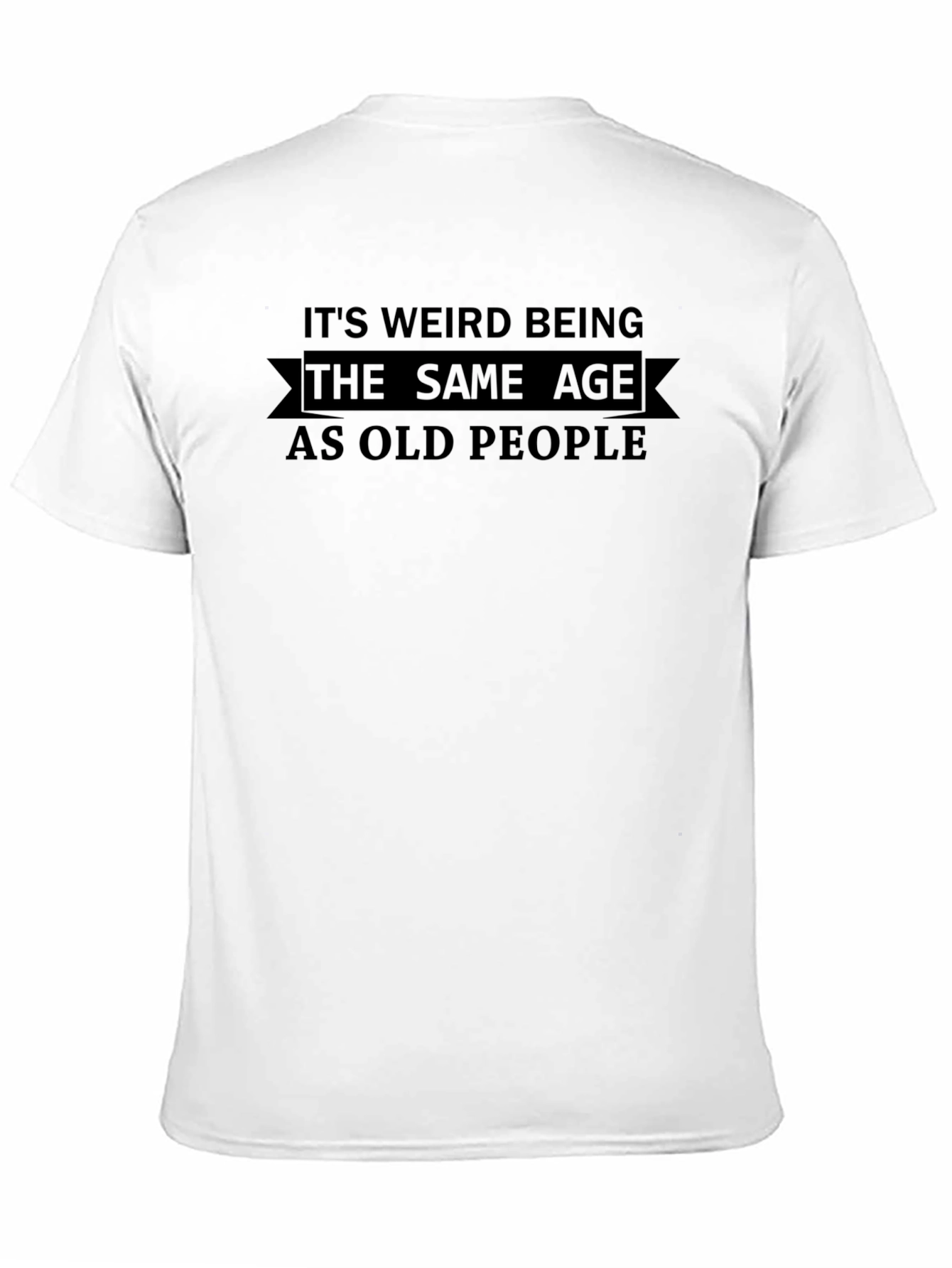 Funny Same Age as Old People Black T-Shirt