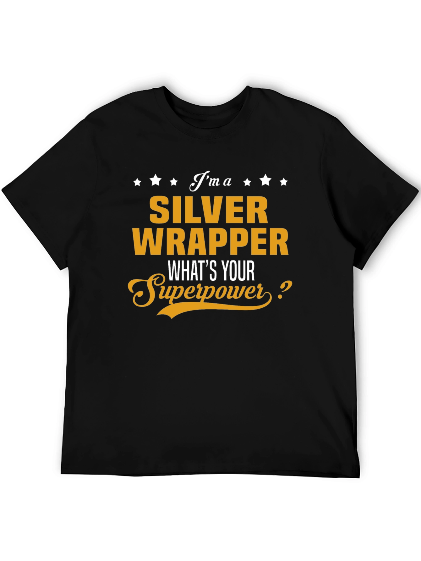 Silver Wrapper Superpower T-Shirt - Funny Profession Tee