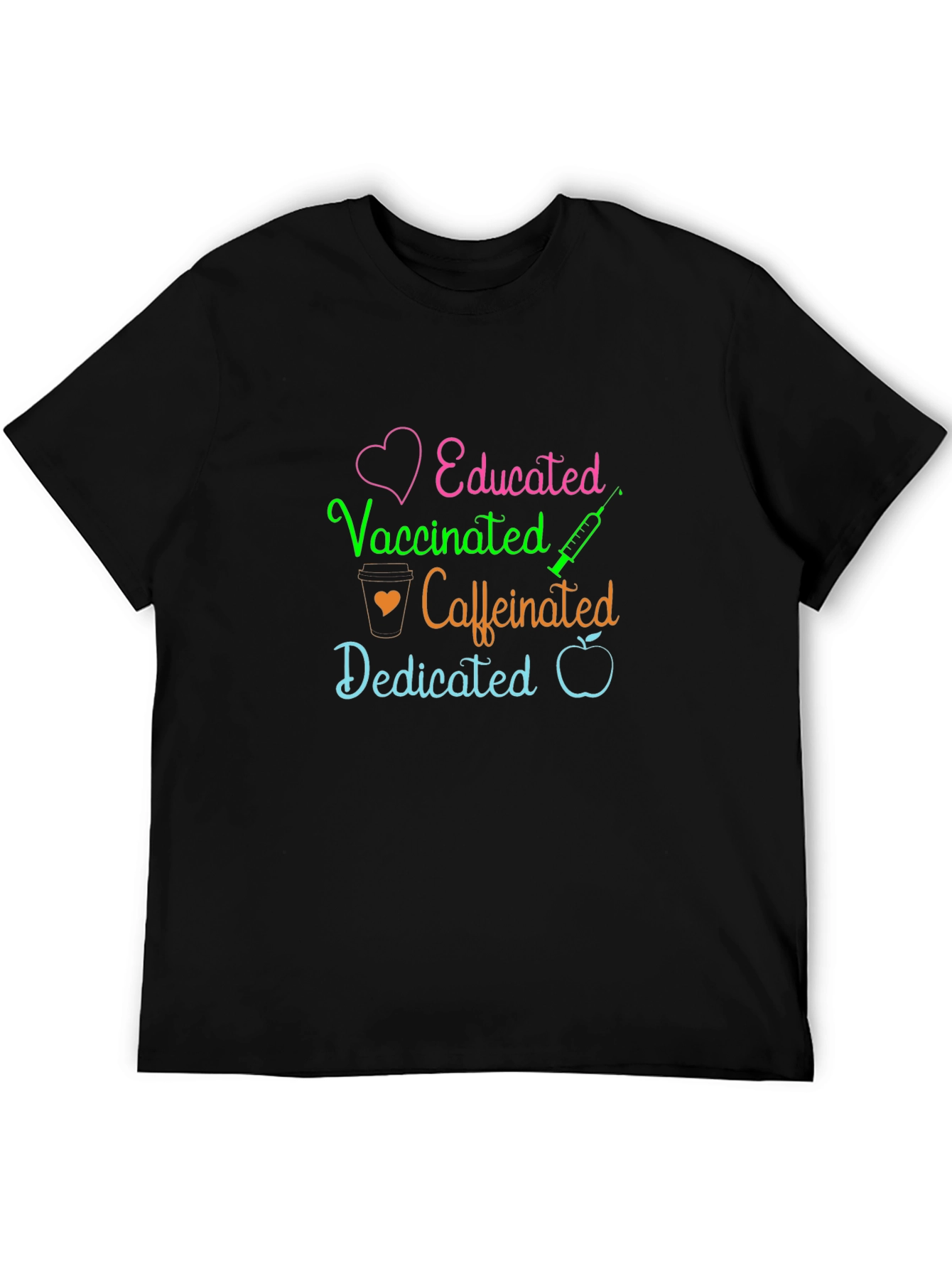 Educated Vaccinated Caffeinated Dedicated T-Shirt