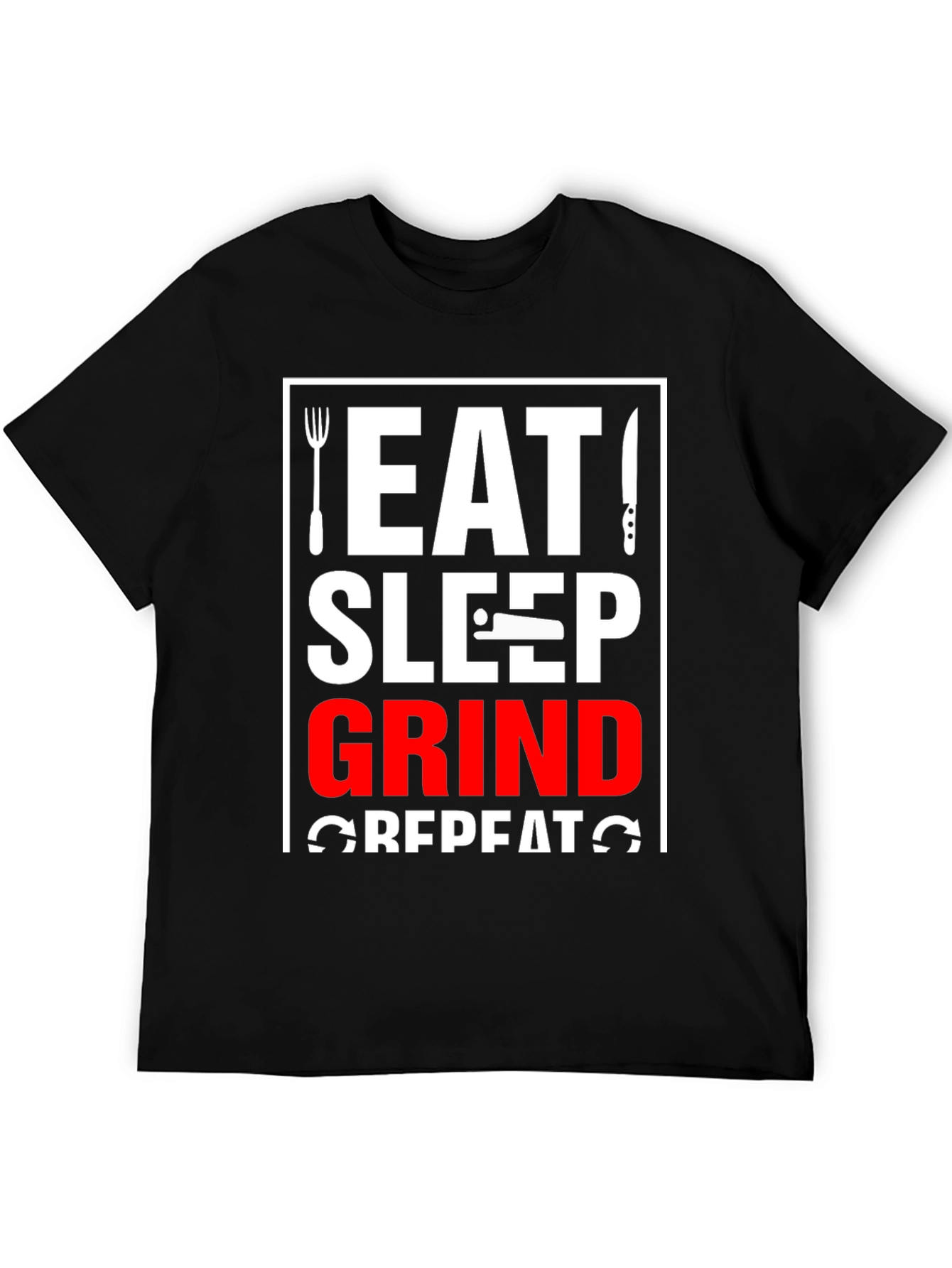 Eat Sleep Grind Repeat Black T-Shirt