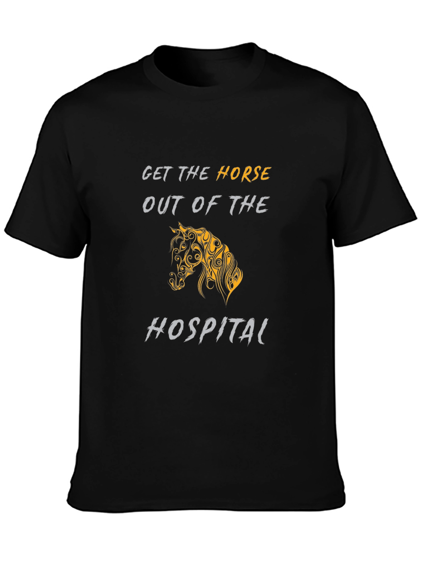 Get the Horse Out Of The Hospital T-Shirt