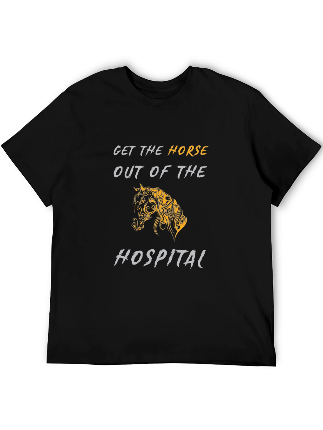 Get the Horse Out Of The Hospital T-Shirt