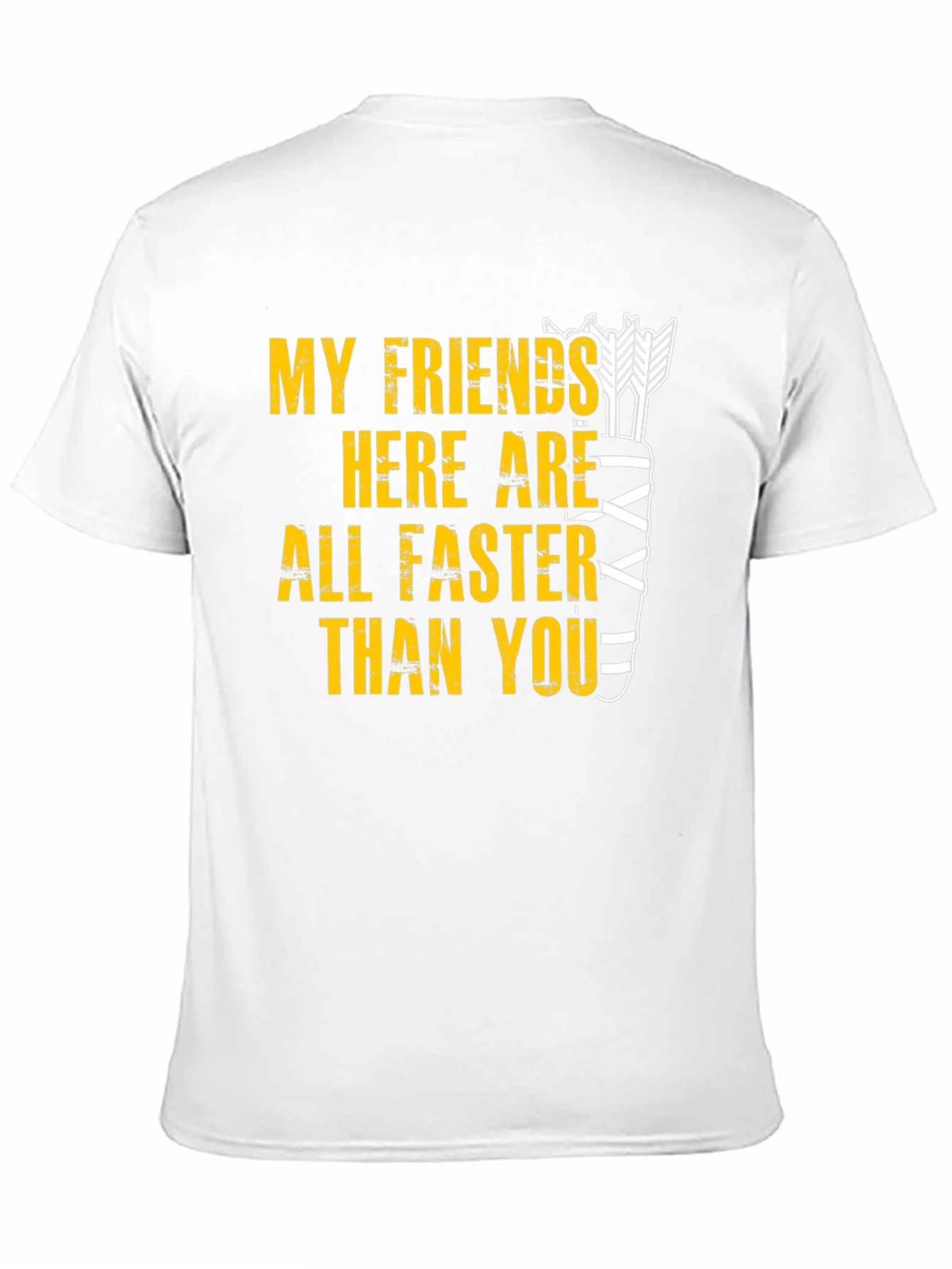 Funny Archery T-Shirt: My Friends Are Faster Than You