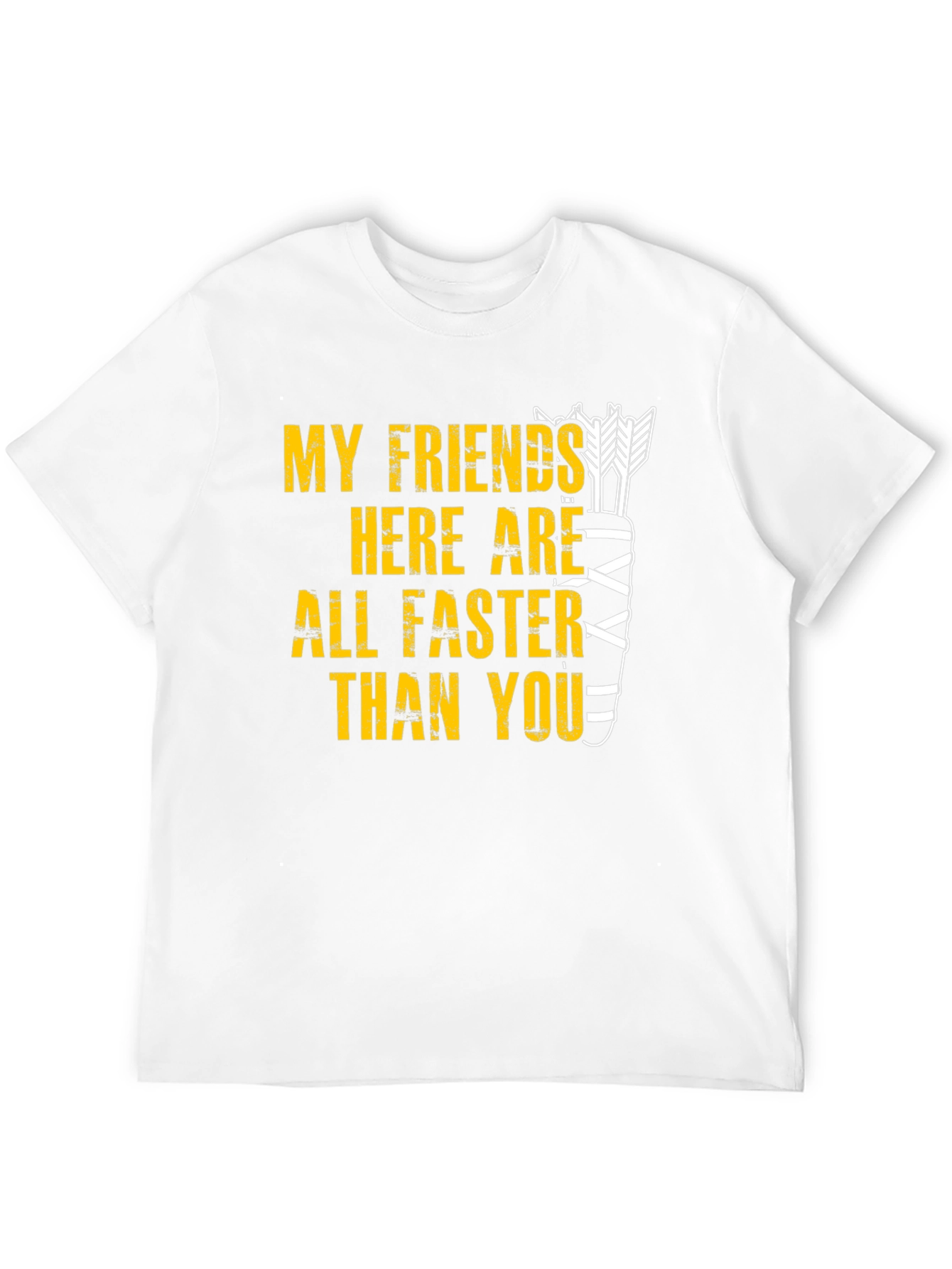 Funny Archery T-Shirt: My Friends Are Faster Than You