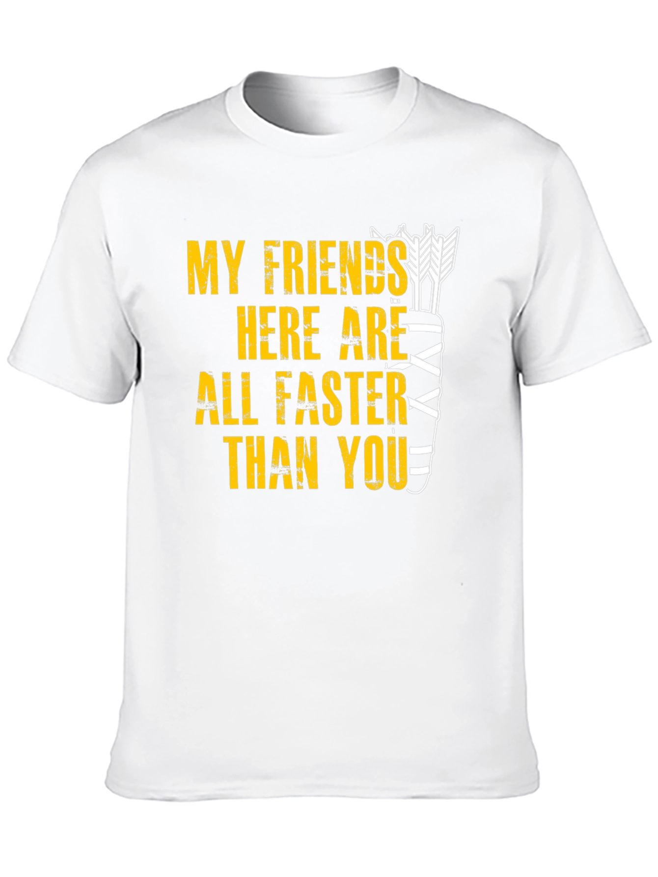 Funny Archery T-Shirt: My Friends Are Faster Than You
