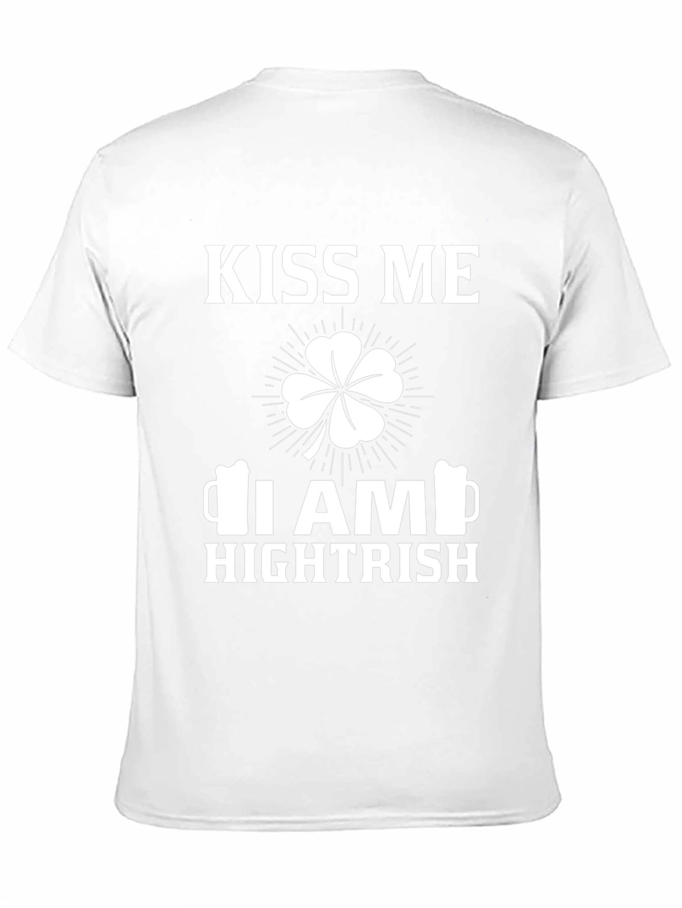 Kiss Me I am Hightrish St Patricks Day T-Shirt