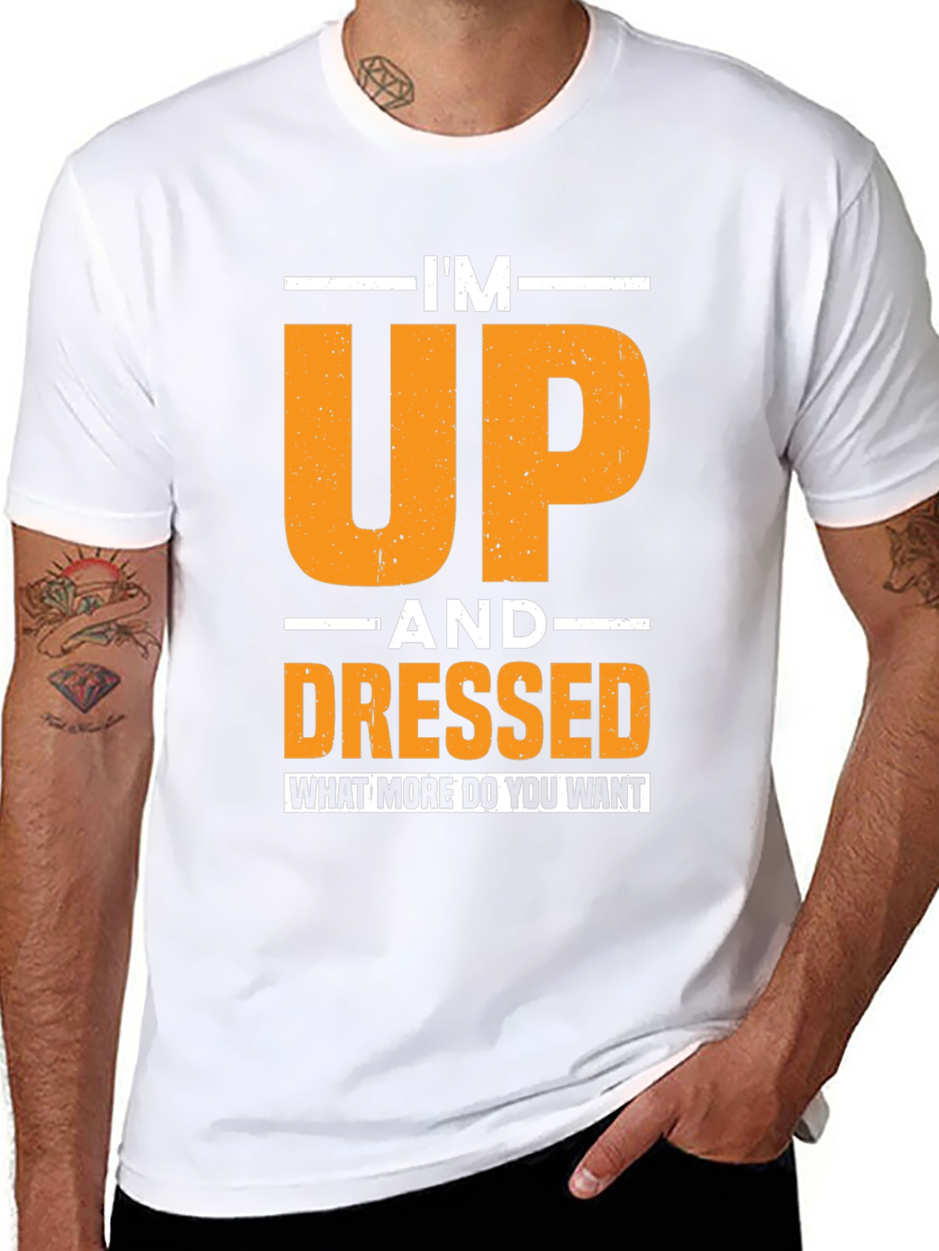 Im Up and Dressed T-Shirt