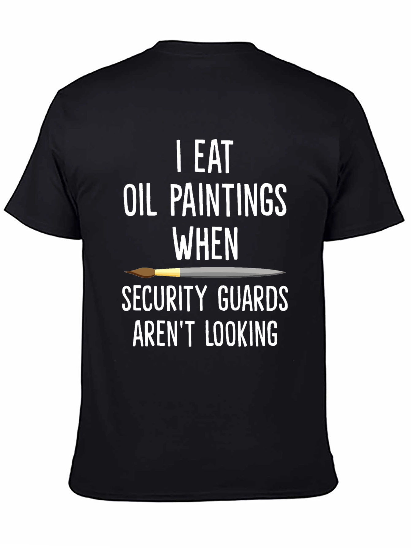 I Eat Oil Paintings T-Shirt