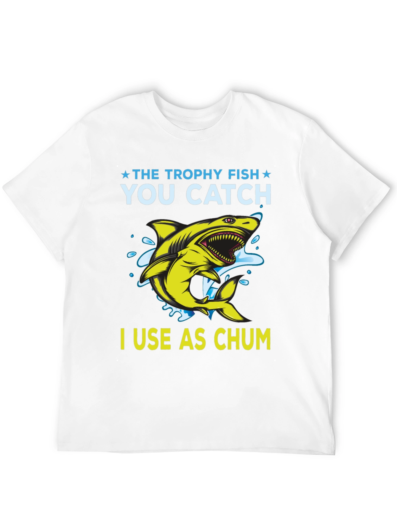 The Trophy Fish Chum T-Shirt - Fishing Apparel