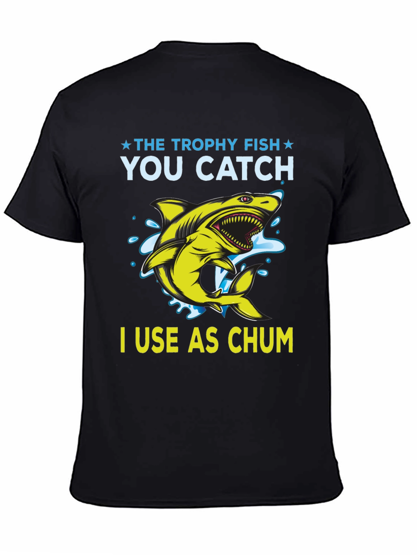 The Trophy Fish Chum T-Shirt - Fishing Apparel