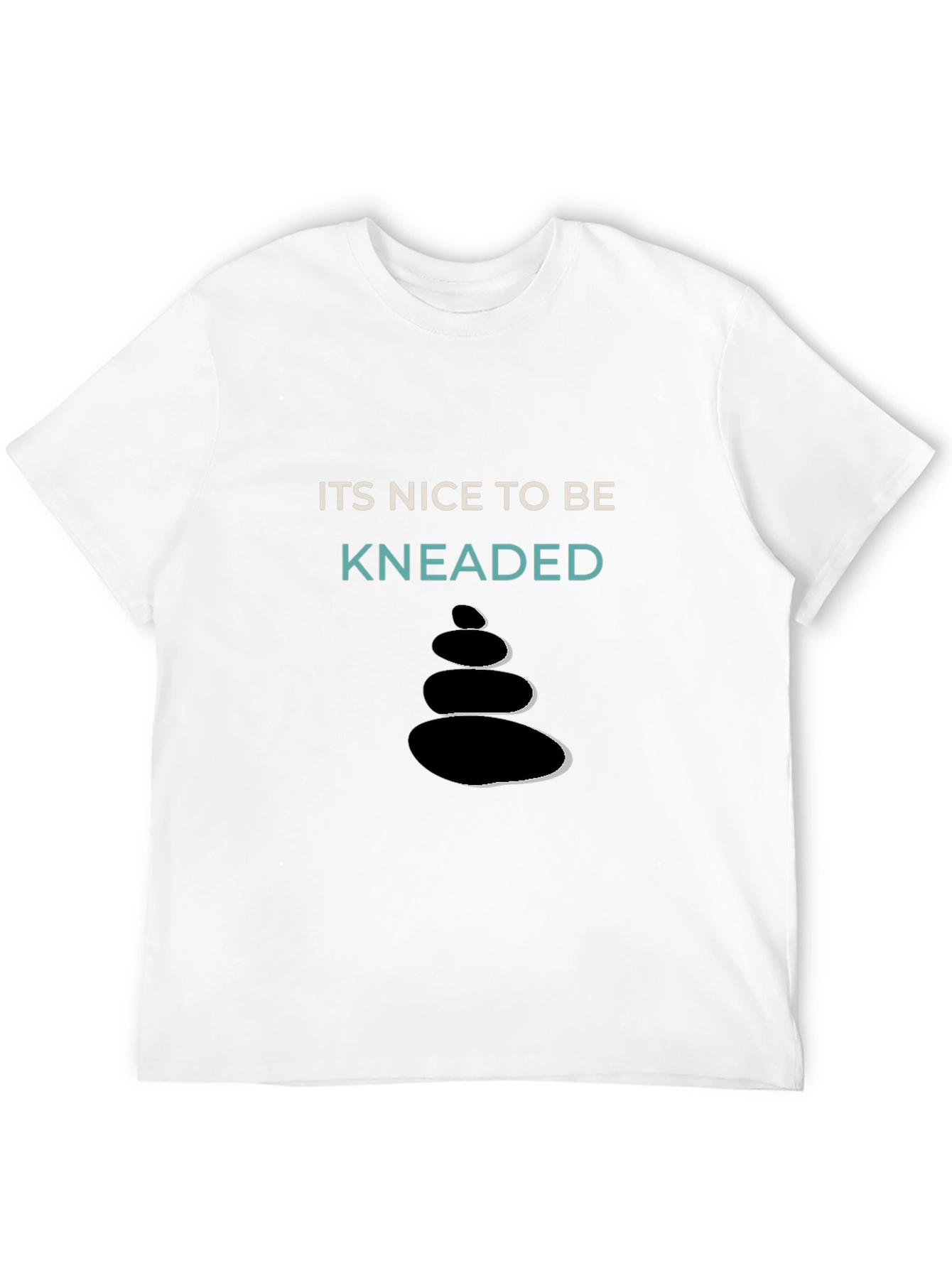 Its Nice To Be Kneaded T-Shirt