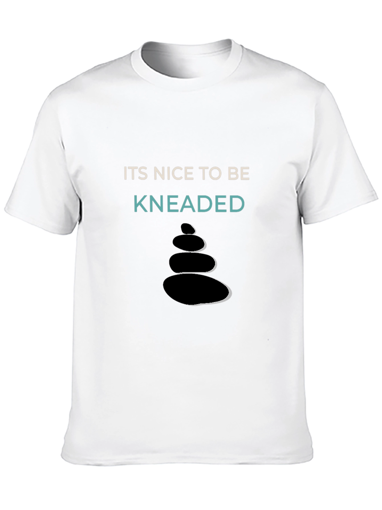 Its Nice To Be Kneaded T-Shirt