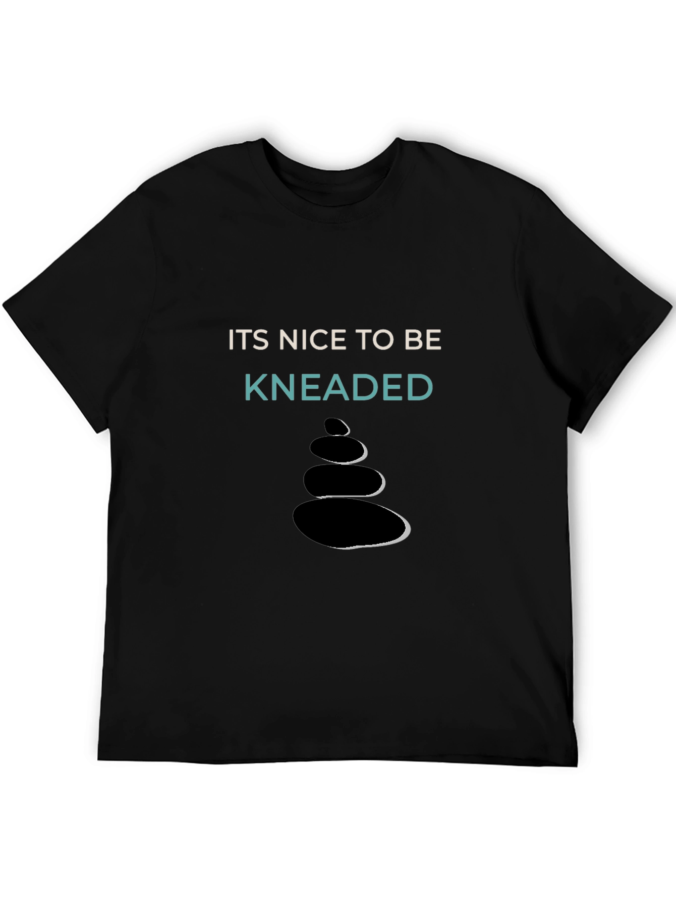 Its Nice To Be Kneaded T-Shirt