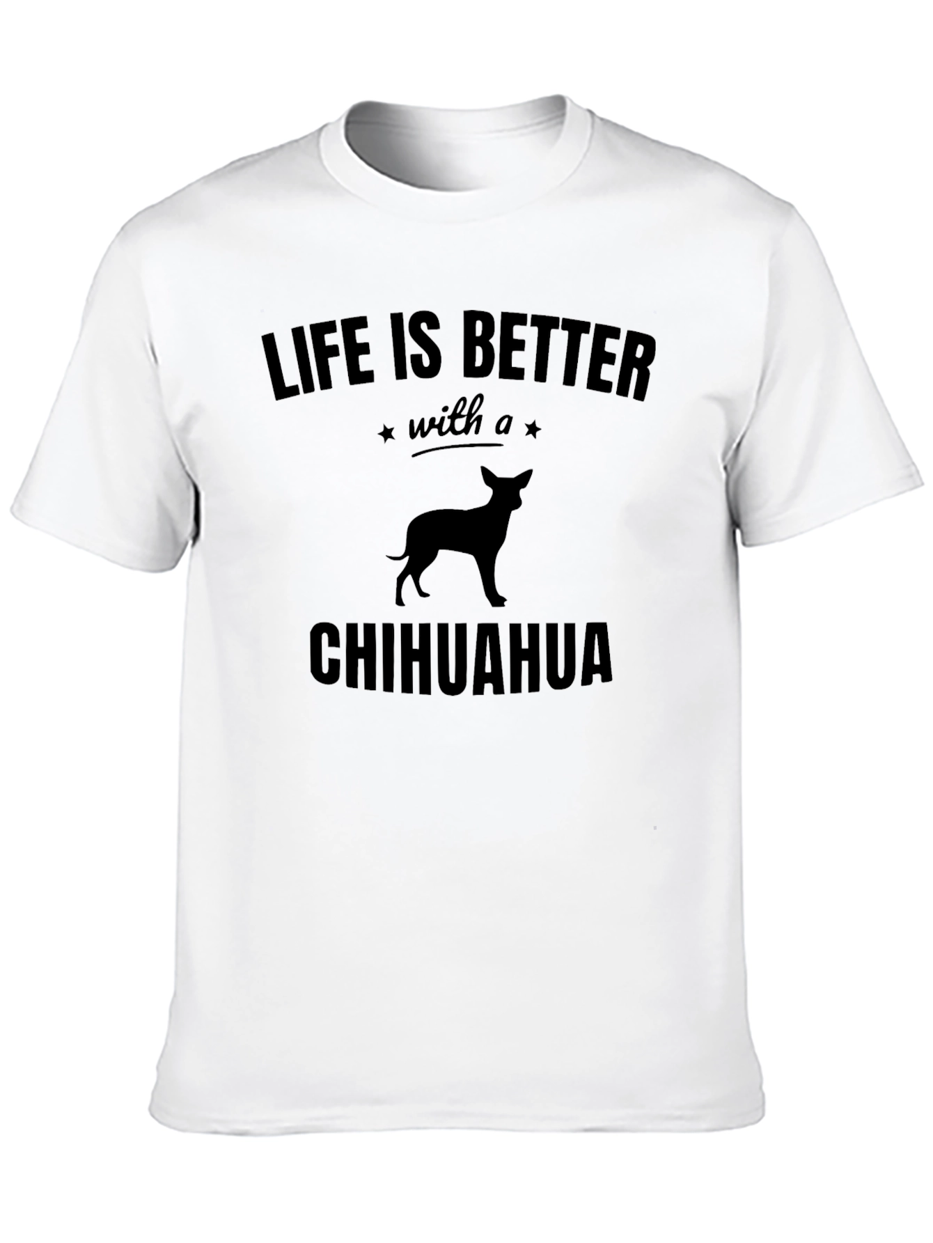 Life is Better with a Chihuahua T-Shirt