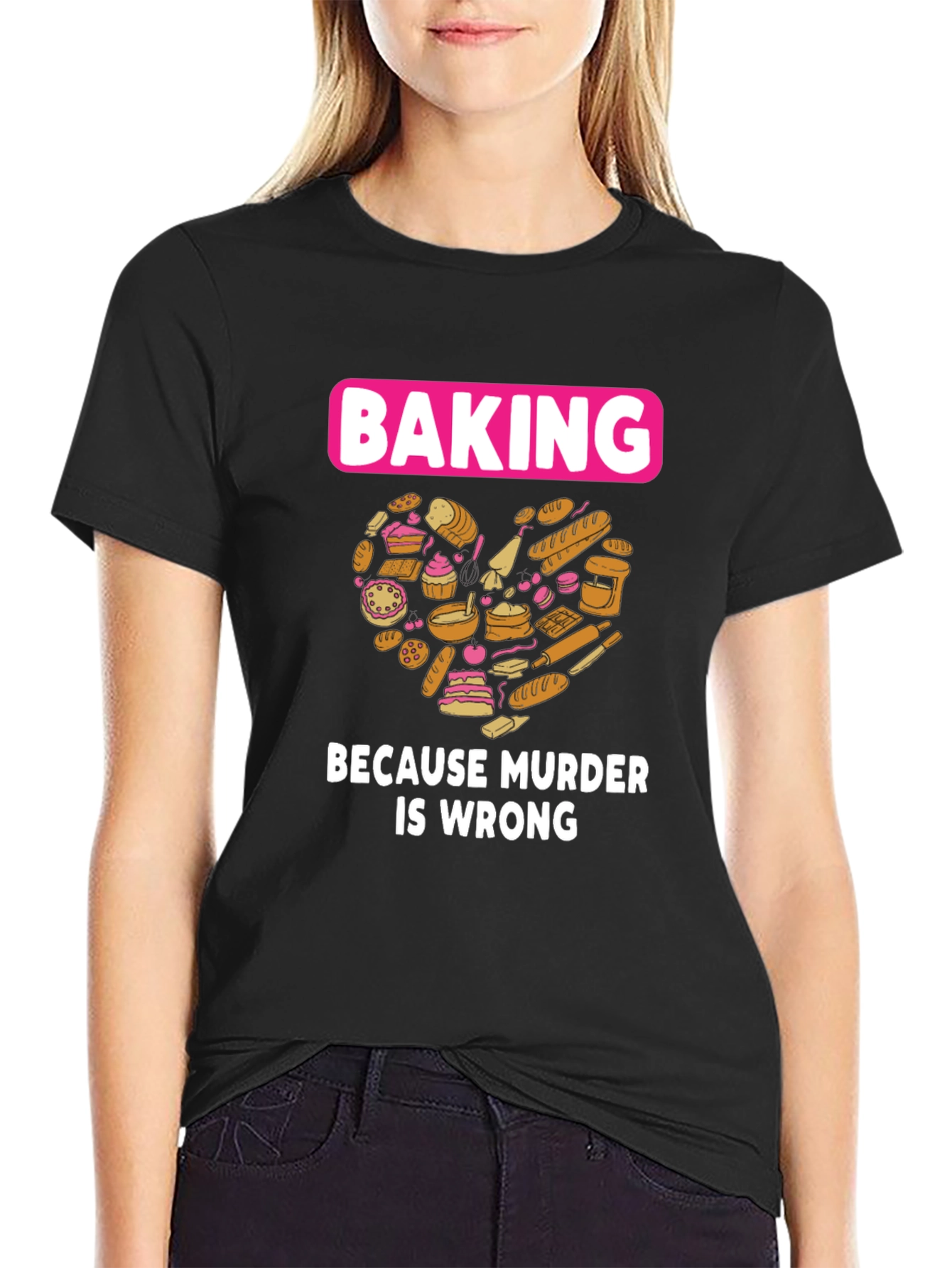 Baking Because Murder Is Wrong Graphic T-Shirt