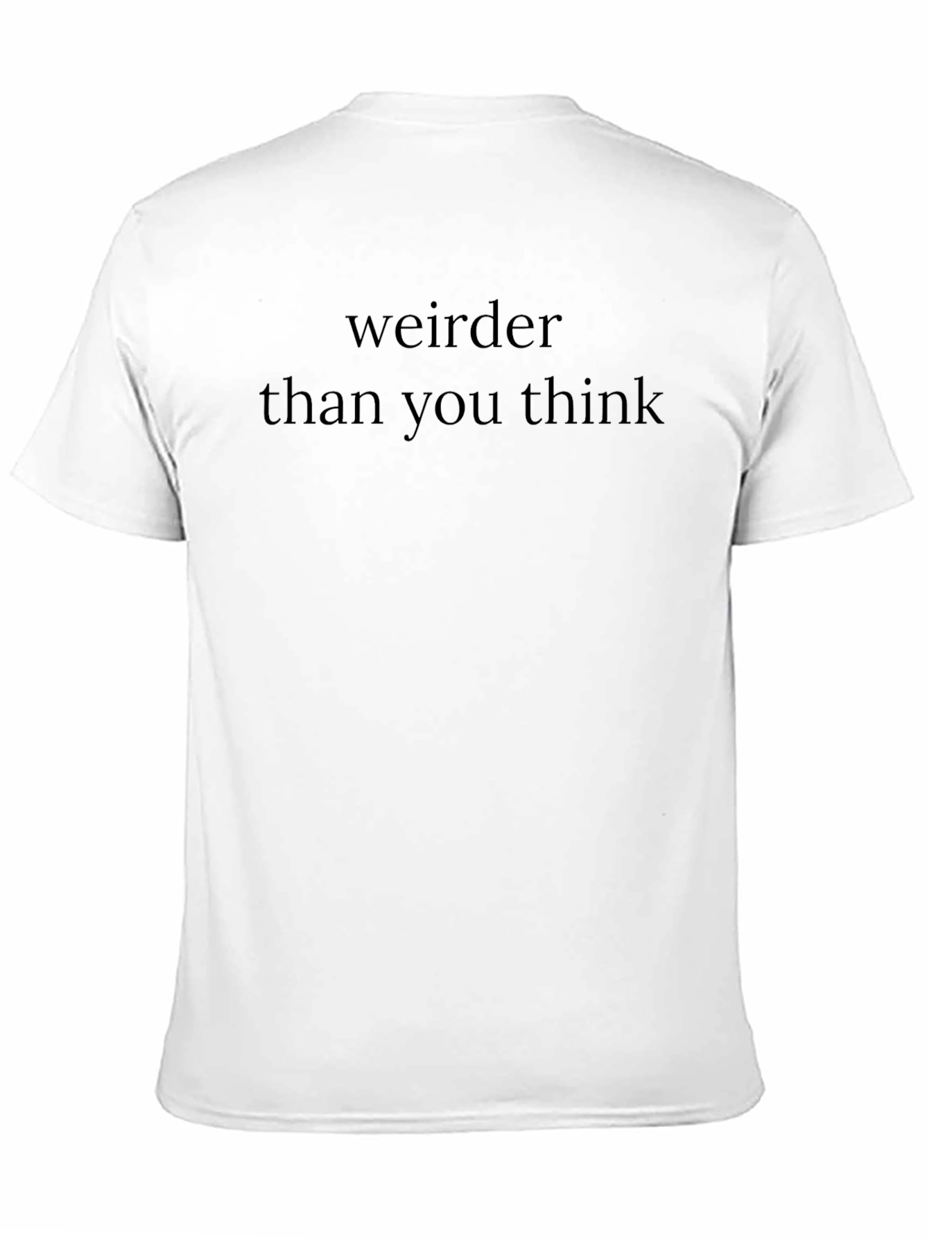 Weirder Than You Think Graphic Tee