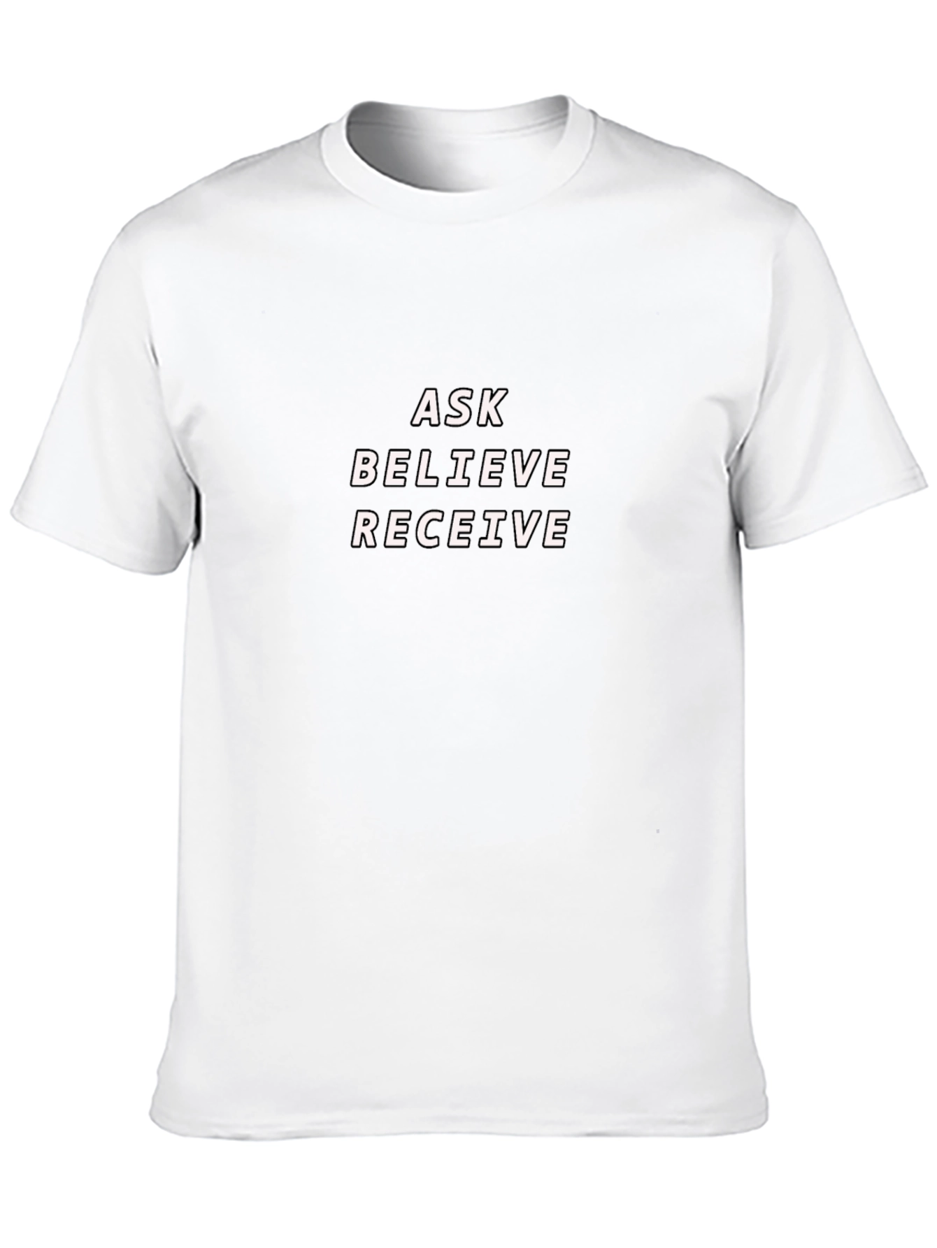 Ask Believe Receive T-Shirt - Motivational Tee