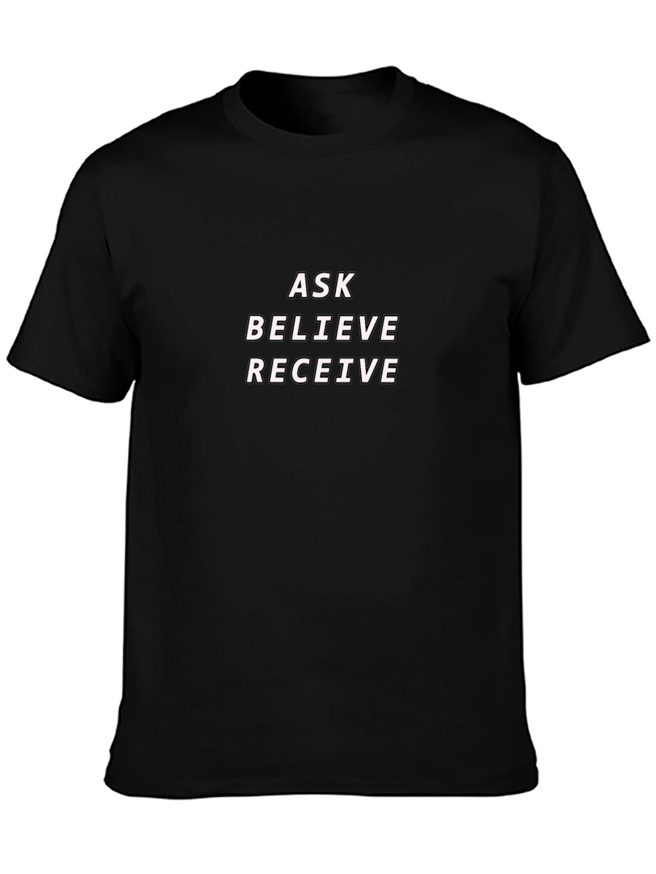 Ask Believe Receive T-Shirt - Motivational Tee
