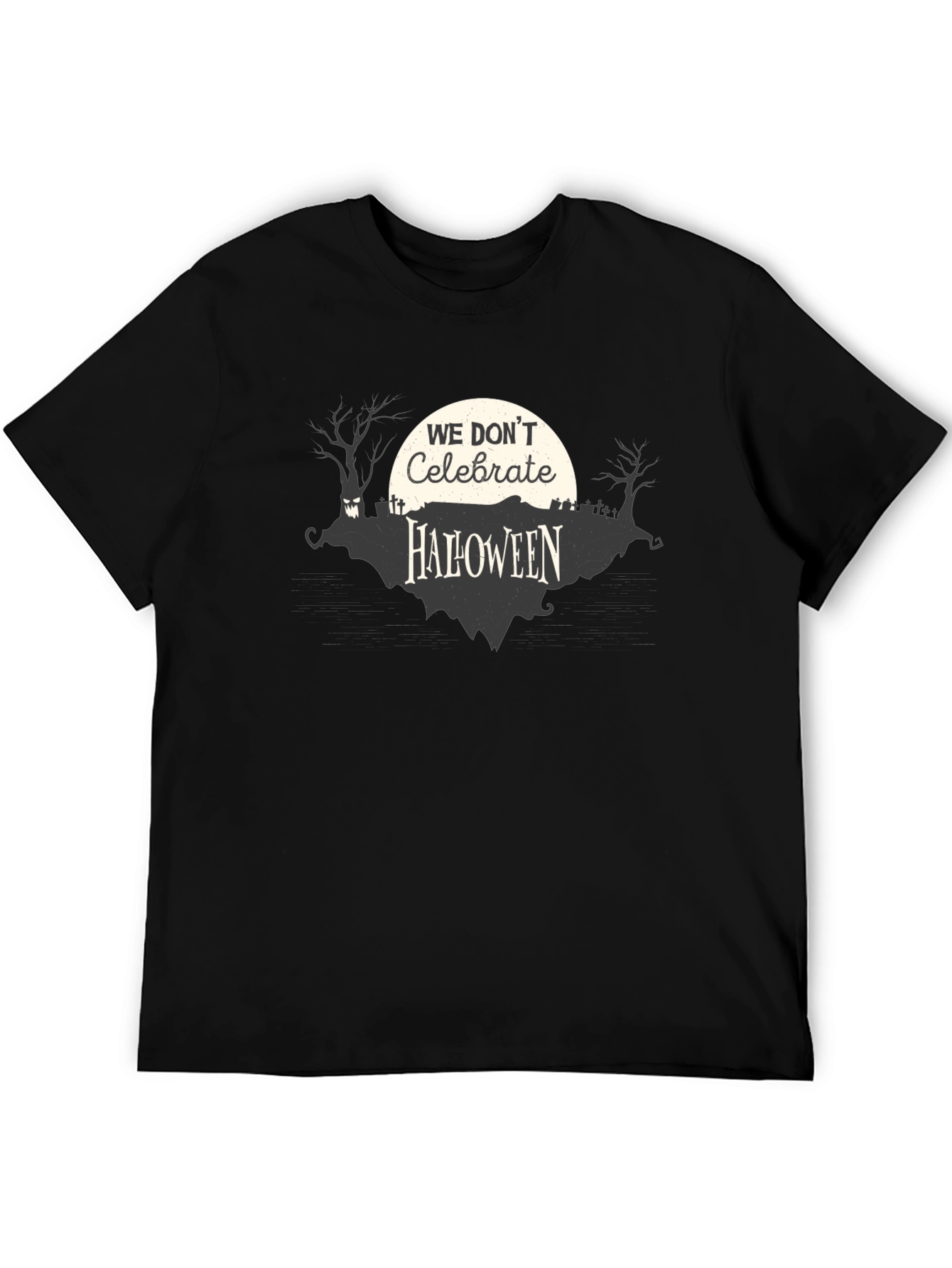 We Dont Celebrate Halloween T-Shirt Creepy Graveyard Design