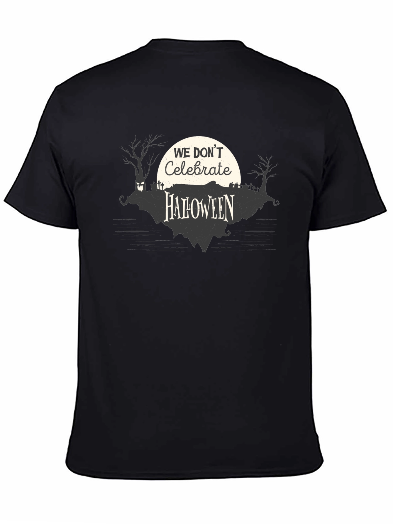 We Dont Celebrate Halloween T-Shirt Creepy Graveyard Design