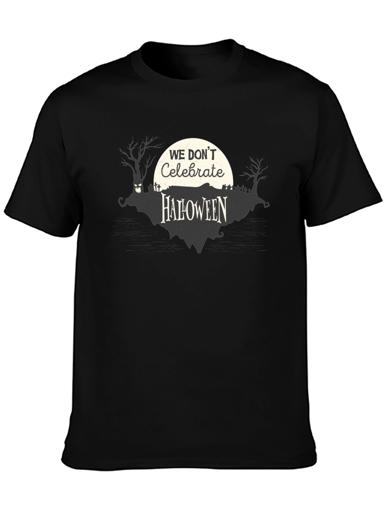 We Dont Celebrate Halloween T-Shirt Creepy Graveyard Design