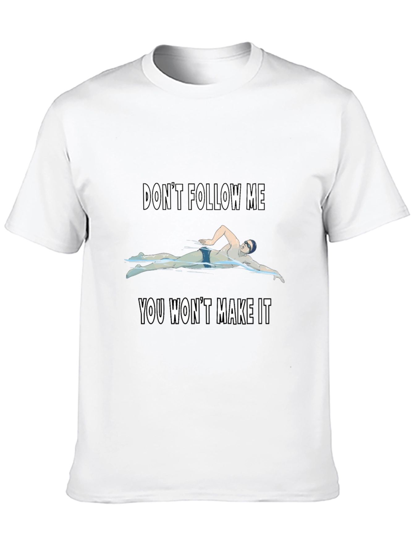 Dont Follow Me T-Shirt: Swimmer Design Soft Cotton Tee