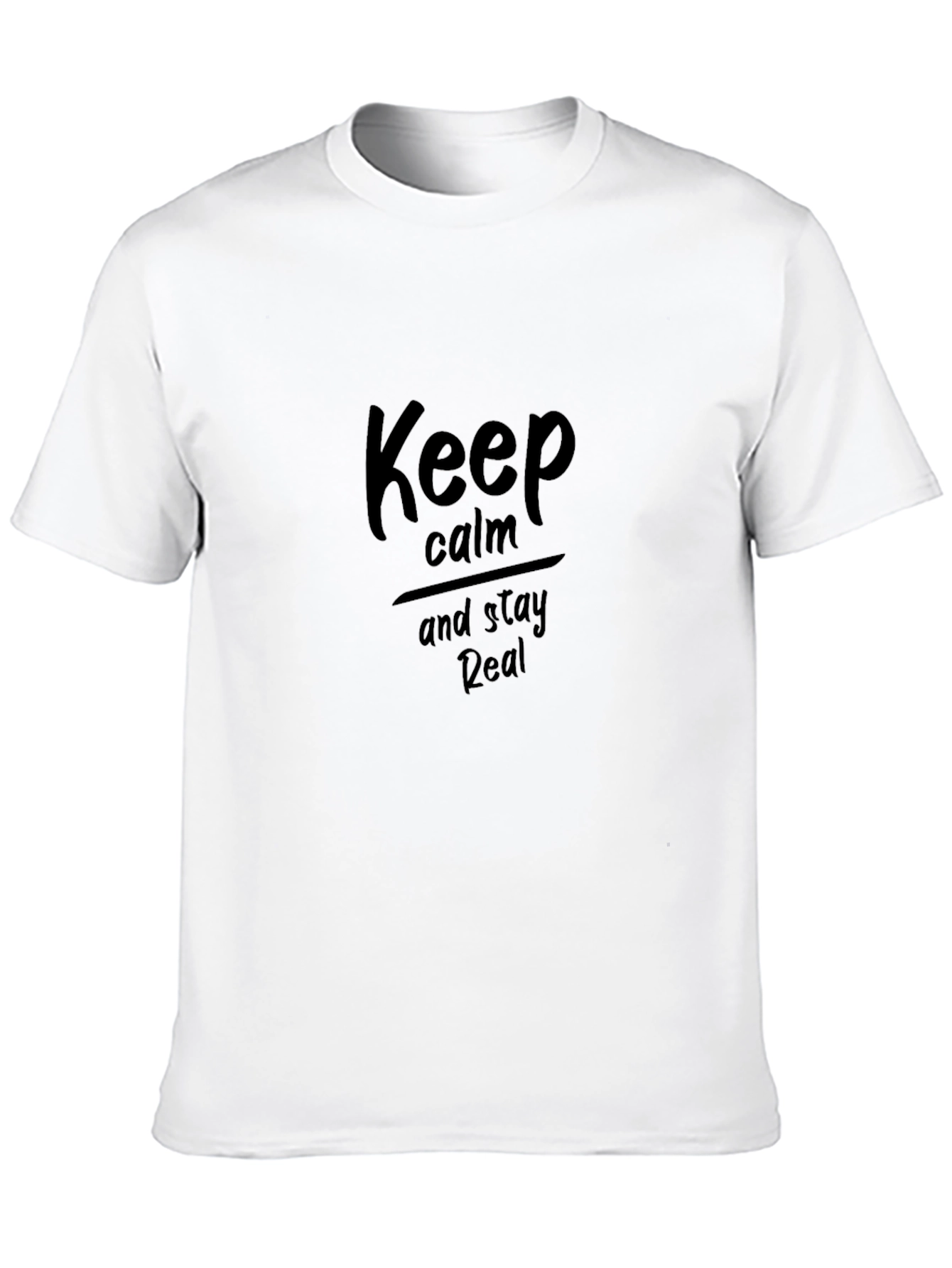 Keep Calm Stay Real Black T-Shirt