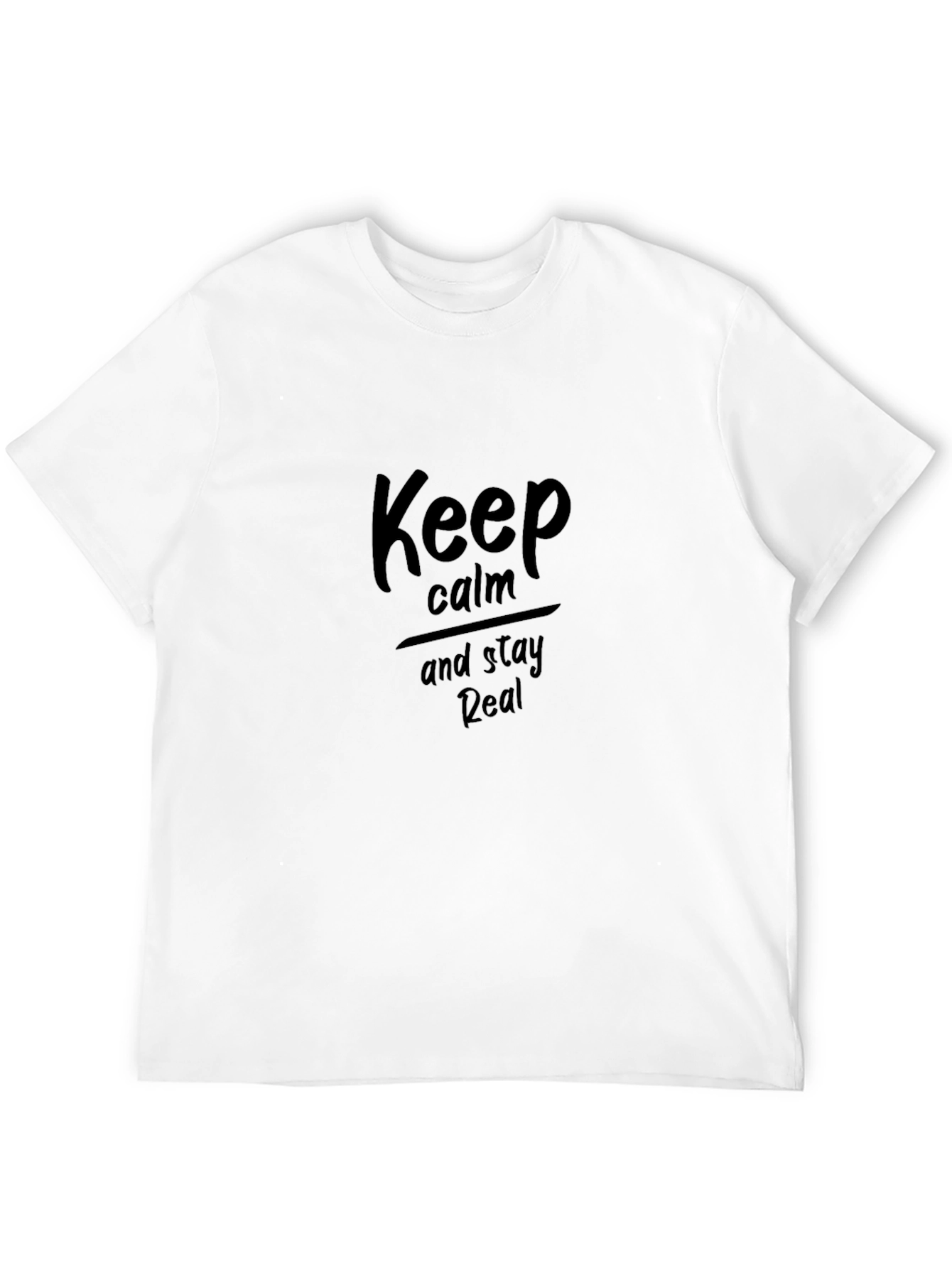 Keep Calm Stay Real Black T-Shirt