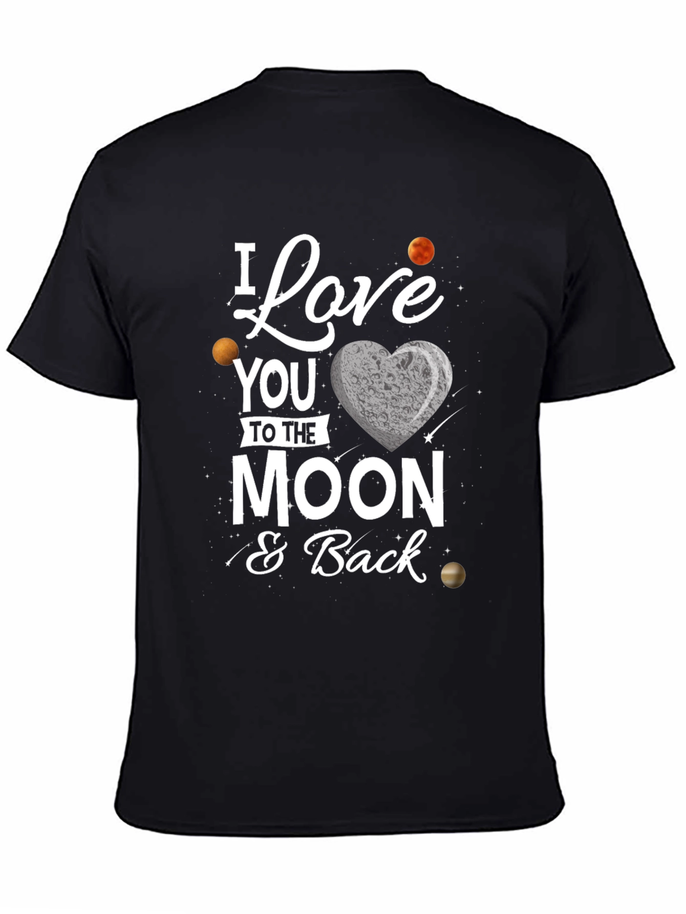 I Love You To The Moon and Back T-Shirt