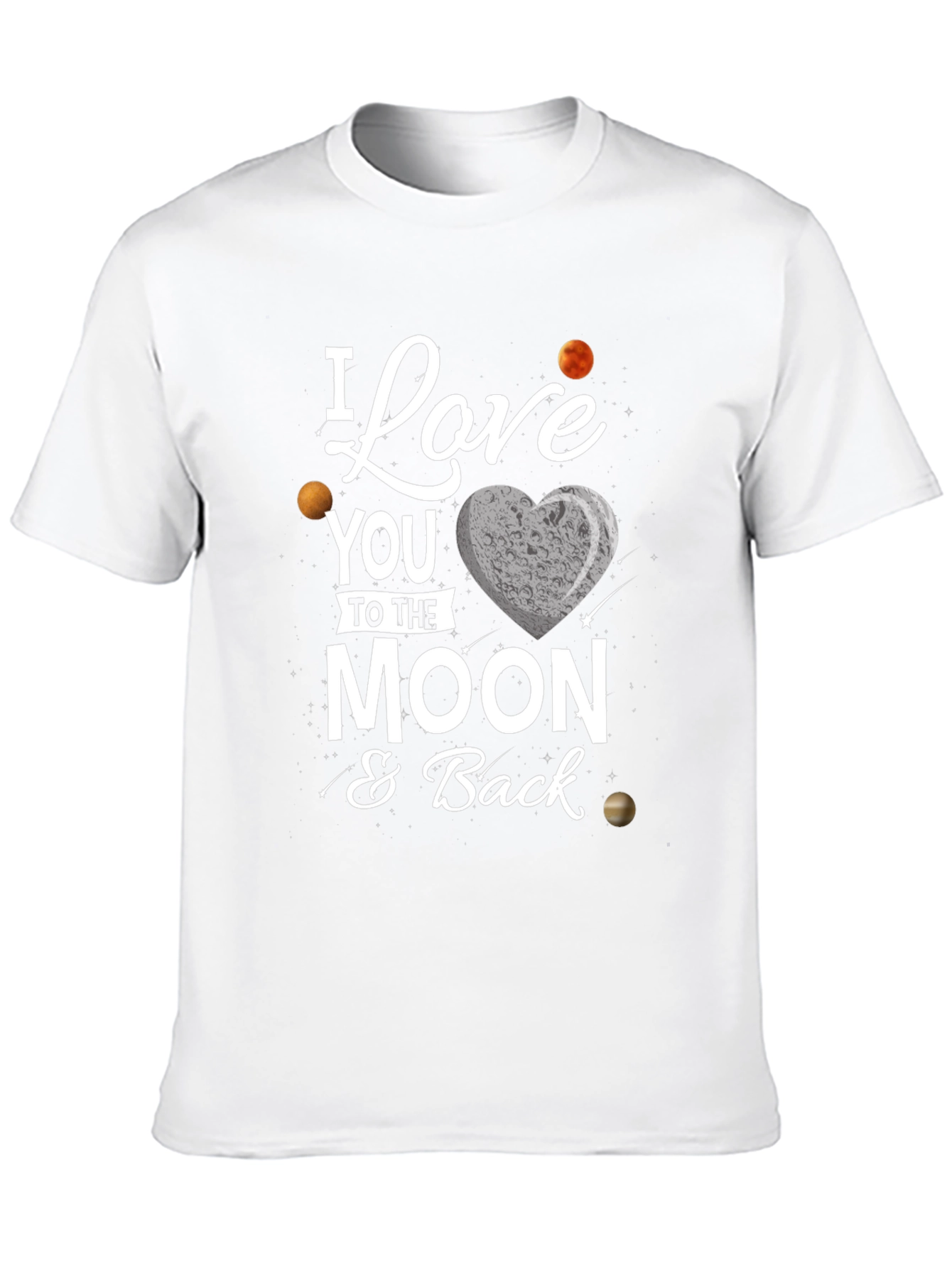 I Love You To The Moon and Back T-Shirt