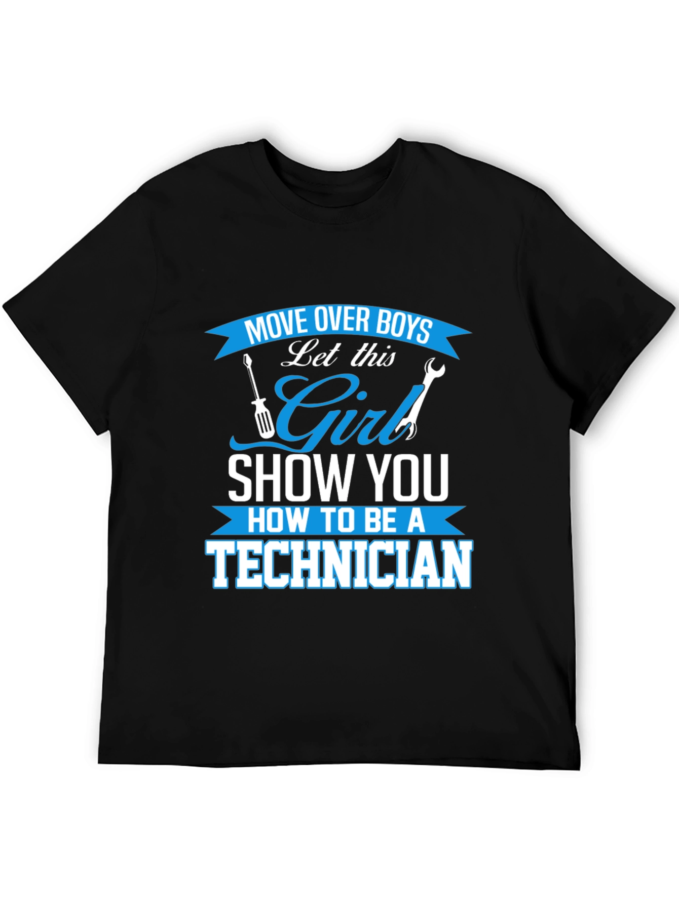 Girl Technician T-Shirt - Move Over Boys!