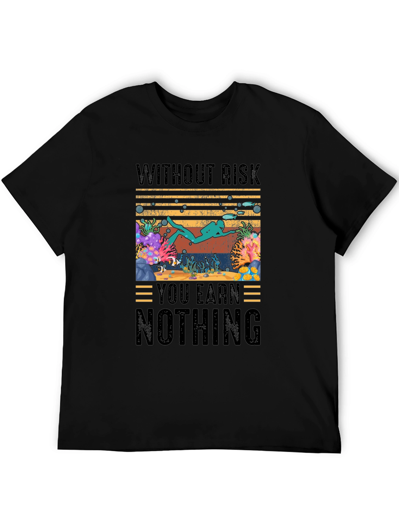 Without Risk You Earn Nothing Diver T-Shirt