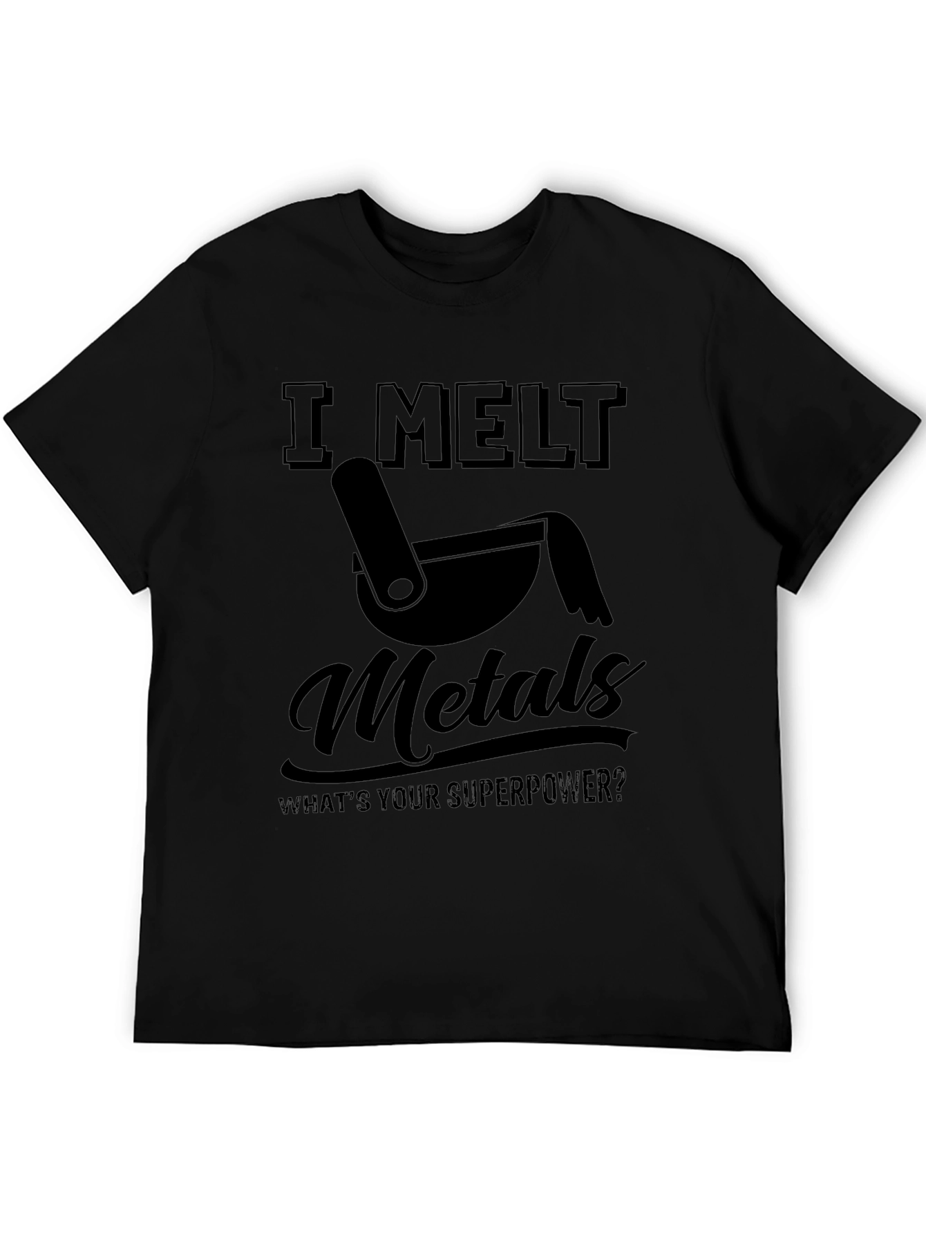I Melt Metals T-Shirt Funny Superpower Tee