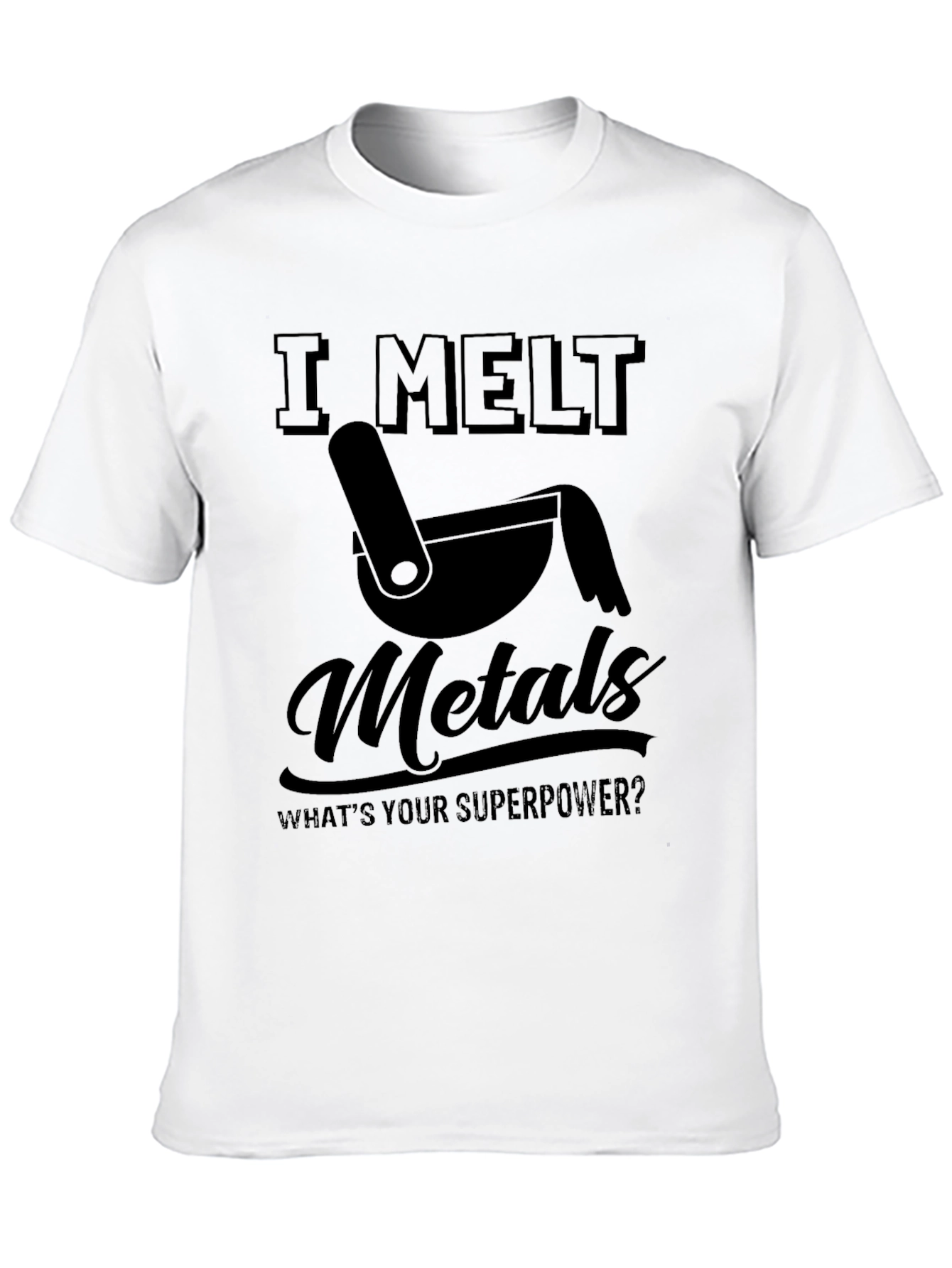 I Melt Metals T-Shirt Funny Superpower Tee