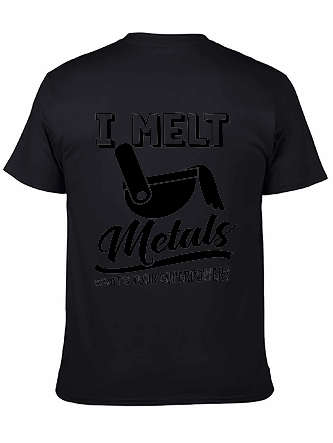 I Melt Metals T-Shirt Funny Superpower Tee