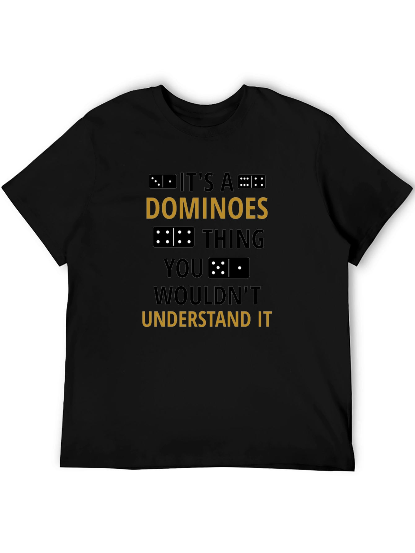 Its A Dominoes Thing T-Shirt