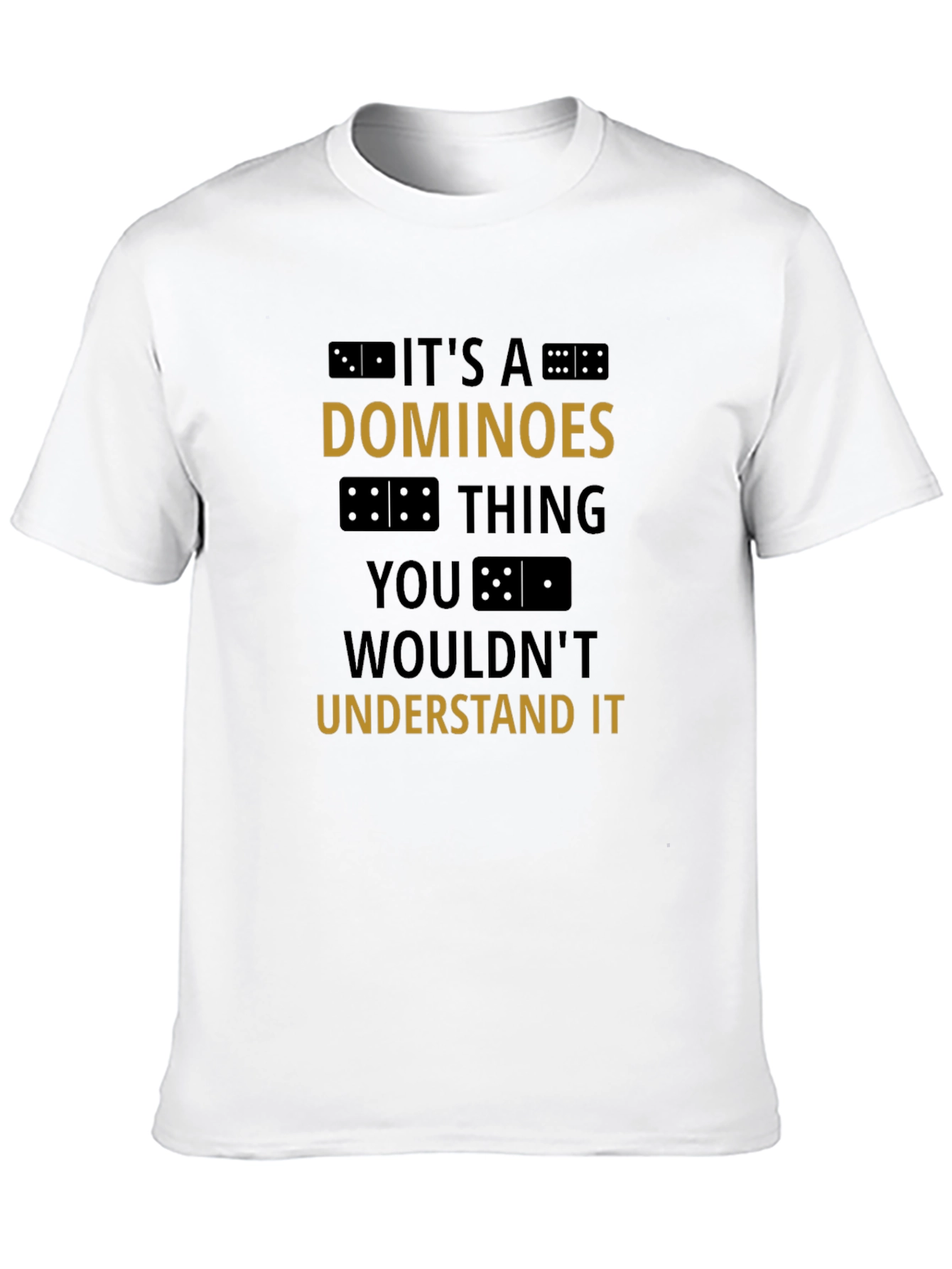 Its A Dominoes Thing T-Shirt