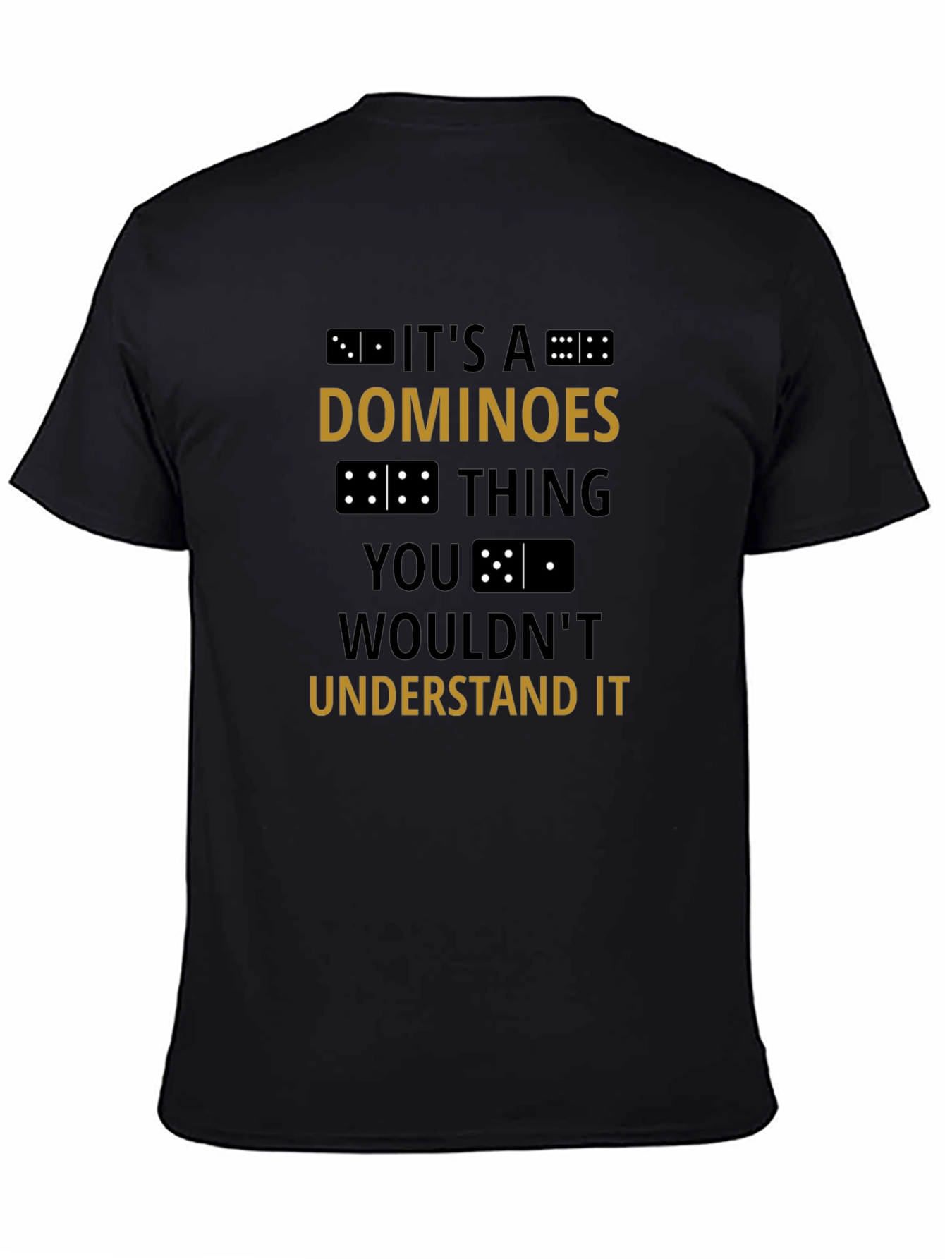 Its A Dominoes Thing T-Shirt