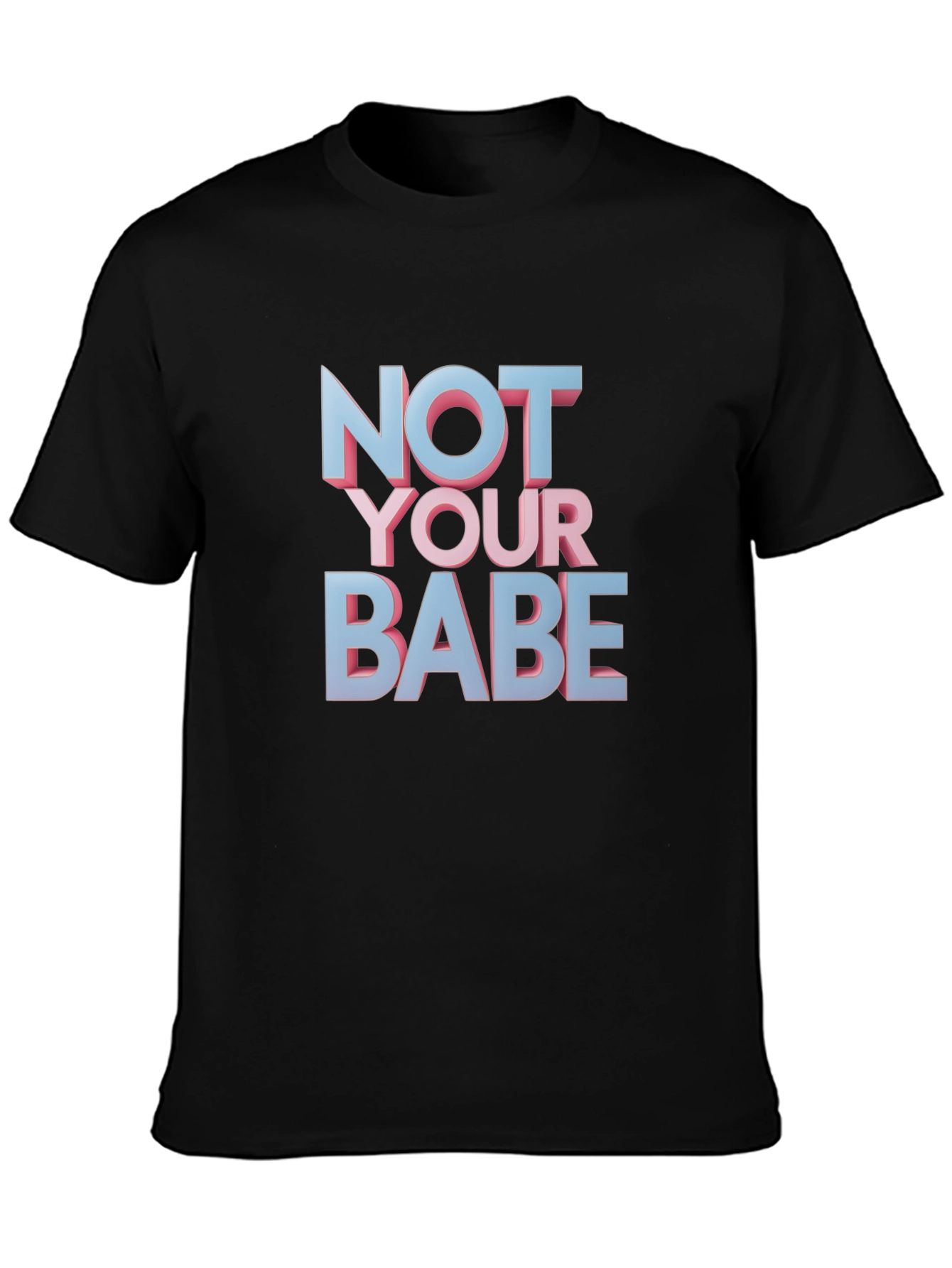 Not Your Babe Graphic T-Shirt