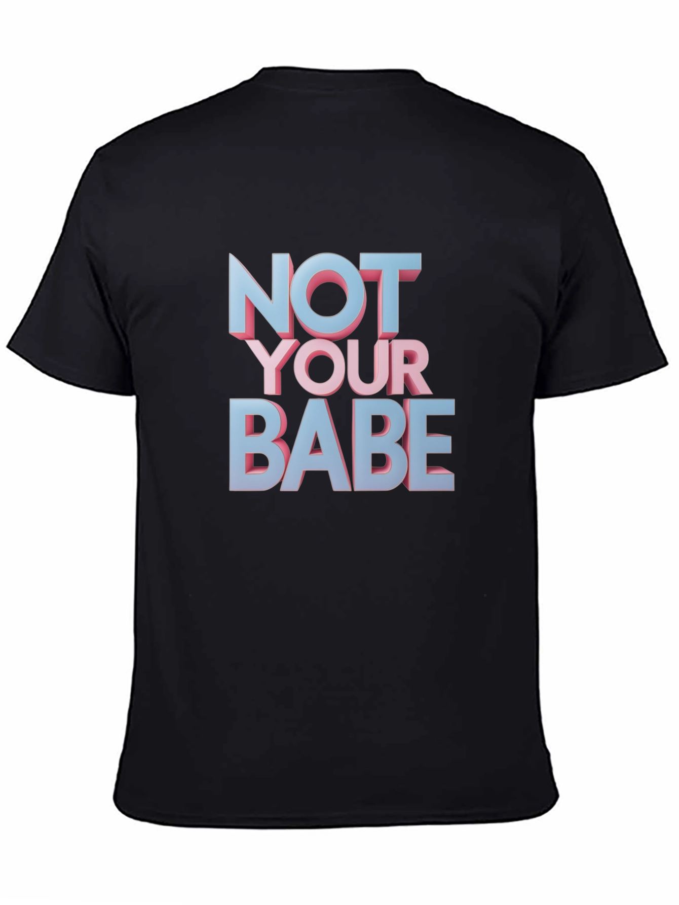Not Your Babe Graphic T-Shirt