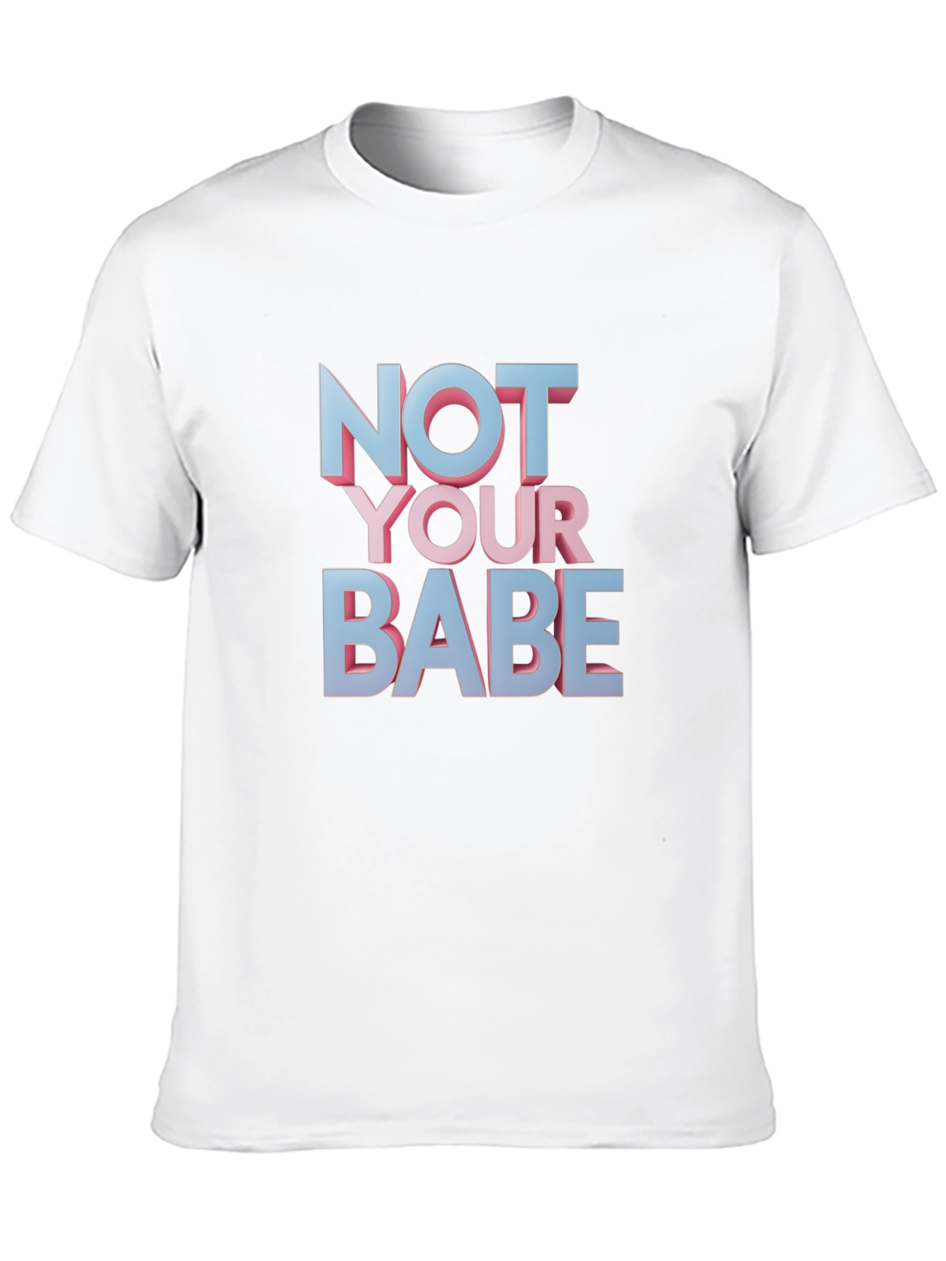 Not Your Babe Graphic T-Shirt